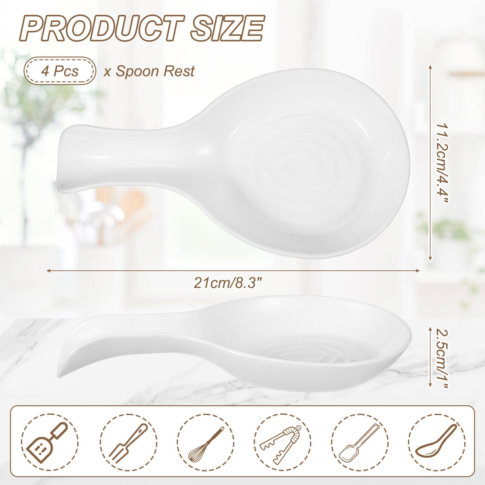 PRODUCT SIZE

4 Pcs x Spoon Rest

11.2cm/4.4" x 21cm/8.3" x 2.5cm/1"