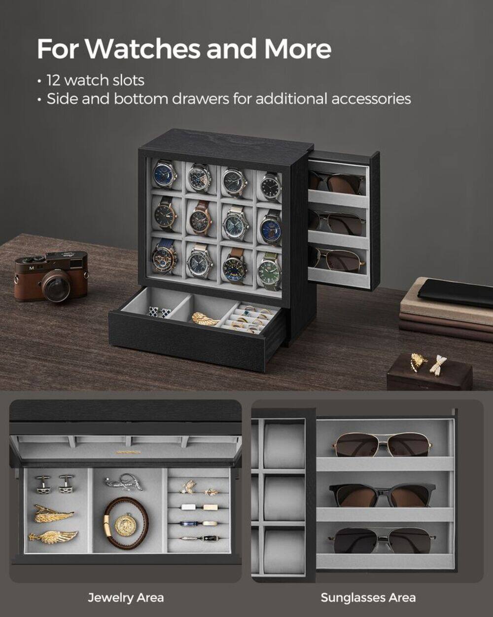 For Watches and More

- 12 watch slots
- Side and bottom drawers for additional accessories

Jewelry Area

Sunglasses Area