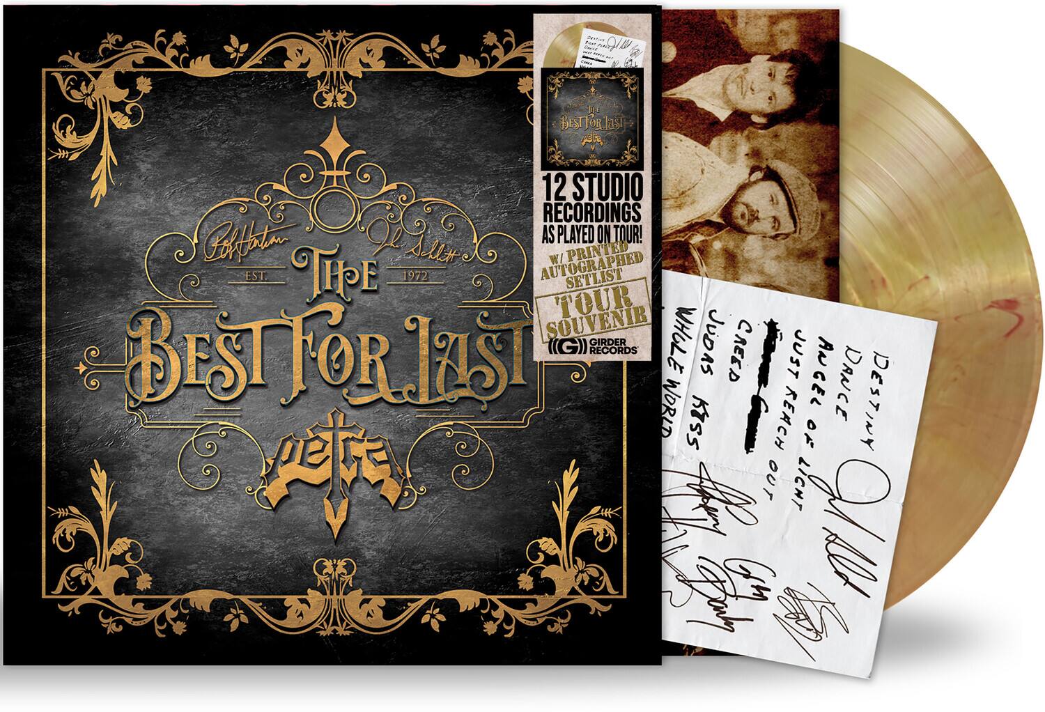 **Front Cover:**

- **Best For Last**
- **Est. 1972**
- **12 Studio Recordings As Played On Tour!**
- **With Printed Autographed Setlist**
- **Tour Souvenir**
- **Girder Records**
- **Creed**
- **Just Angel Dance**
- **World Kiss**
- **Reach Out**
- **Destiny**

**Back Cover:**

- **12 Studio Recordings As Played On Tour!**
- **With Printed Autographed Setlist**
- **Tour Souvenir**
- **Girder Records**
- **Creed**
- **Just Angel Dance**
- **World Kiss**
- **Reach Out**
- **Destiny**

**Autographed Setlist:**

- **Creed**
- **Just Angel Dance**
- **World Kiss**
- **Reach Out**
- **Destiny**
- **Girder Records**
- **Tour Souvenir**
- **Best For Last**
- **Est. 1972**

**Autographs:**

- **John**
- **Girder**
- **Creed**
- **Just Angel Dance**
- **World Kiss**
- **Reach Out**
- **Destiny**
- **Girder