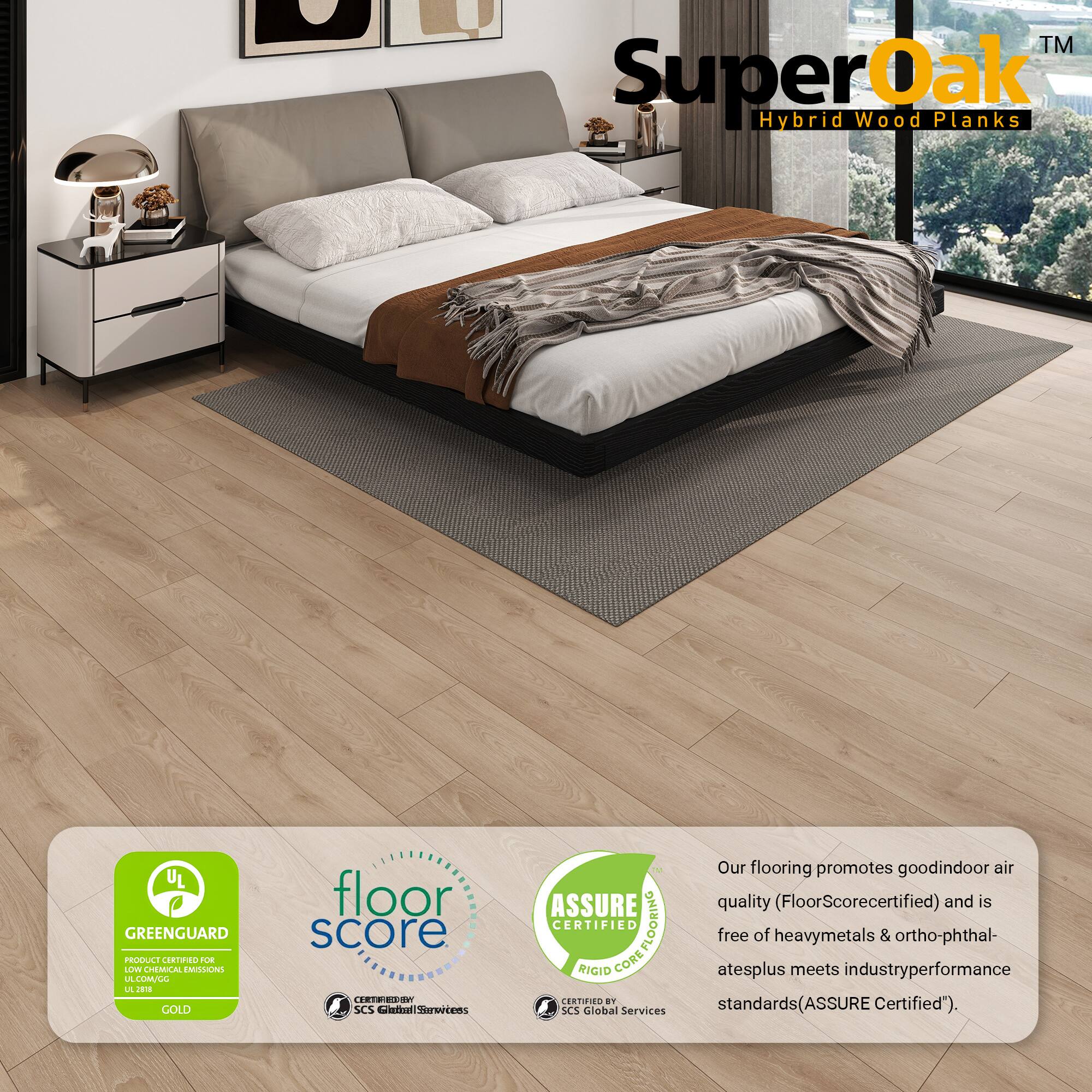 TM SuperOak Oak Hybrid Wood Planks

UL GREENGUARD PRODUCE CRNO dOe LV CHEMUCAL EMISLONS 1A LUMALL L  GOLD floor score TE89 S SCS C coretens

Our flooring promotes good indoor air quality (FloorScore certified) and is CERTIFIED COREFLOORING FLOORING free of heavy metals & ortho-phthal- atesplus meets industry performance standards (ASSURE Certified").

SCS Global Services