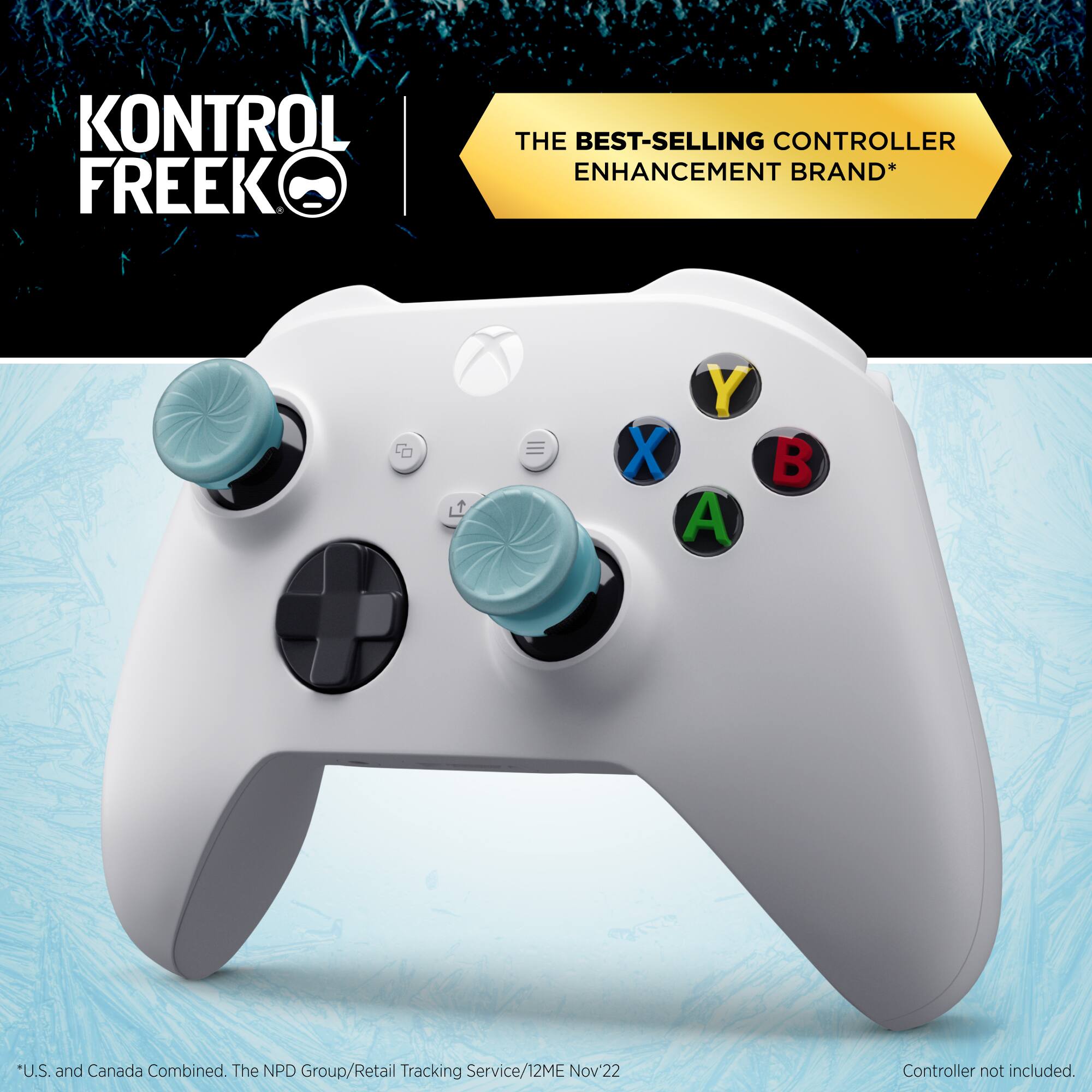 KONTROL FREEK THE BEST-SELLING CONTROLLER ENHANCEMENT BRAND*  
Y X B A  
*U.S. and Canada Combined. The NPD Group/Retail Tracking Service/12ME Nov'22  
Controller not included.