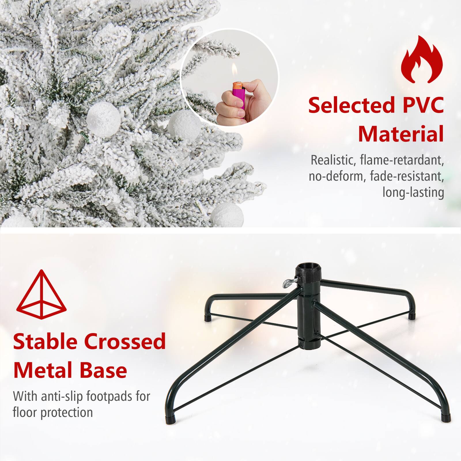 Selected PVC Material  
Realistic, flame-retardant, no-deform, fade-resistant, long-lasting  

Stable Crossed Metal Base  
With anti-slip footpads for floor protection