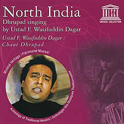 North India
Dhrupad singing by Ustad F. Wasifuddin Dagar
Ustad F. Wasifuddin Dagar:
Chant Dhrupad
Musical Heritage / Patrimoine Musical
Anthology of Traditional Musics / Anthologie des Musiques Traditionnelles
UNESCO COLLECTION