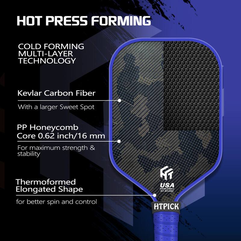 HOT PRESS FORMING

COLD FORMING MULTI-LAYER TECHNOLOGY

Kevlar Carbon Fiber  
With a larger Sweet Spot

PP Honeycomb Core 0.62 inch/16 mm  
For maximum strength & stability

Thermoformed Elongated Shape  
for better spin and control

USA PICKLEBALL  
HTPICK