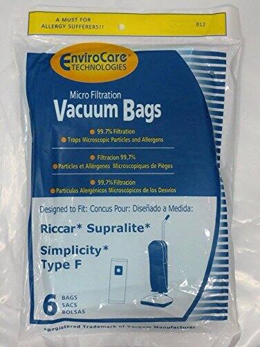 A MUST FOR ALLERGY SUFFERERS!!  
812 EnviroCare TECHNOLOGIES Micro Filtration Vacuum Bags  
99.7% Filtration Traps Microscopic Particles and Allergens  
Filtración 99.7% Partículas y Alergénicos Microscópicos de Pies  
99.7% Filtración Partículas Alergénicos Microscópicos de los Desvios  
Designed to Fit: Concus Pour: Diseñado a Medida:  
Riccar* Supralite* Simplicity* Type F  
BAGS 6 SACS BOLSAS  
Trademark Of Vacuum Manufactures Registered