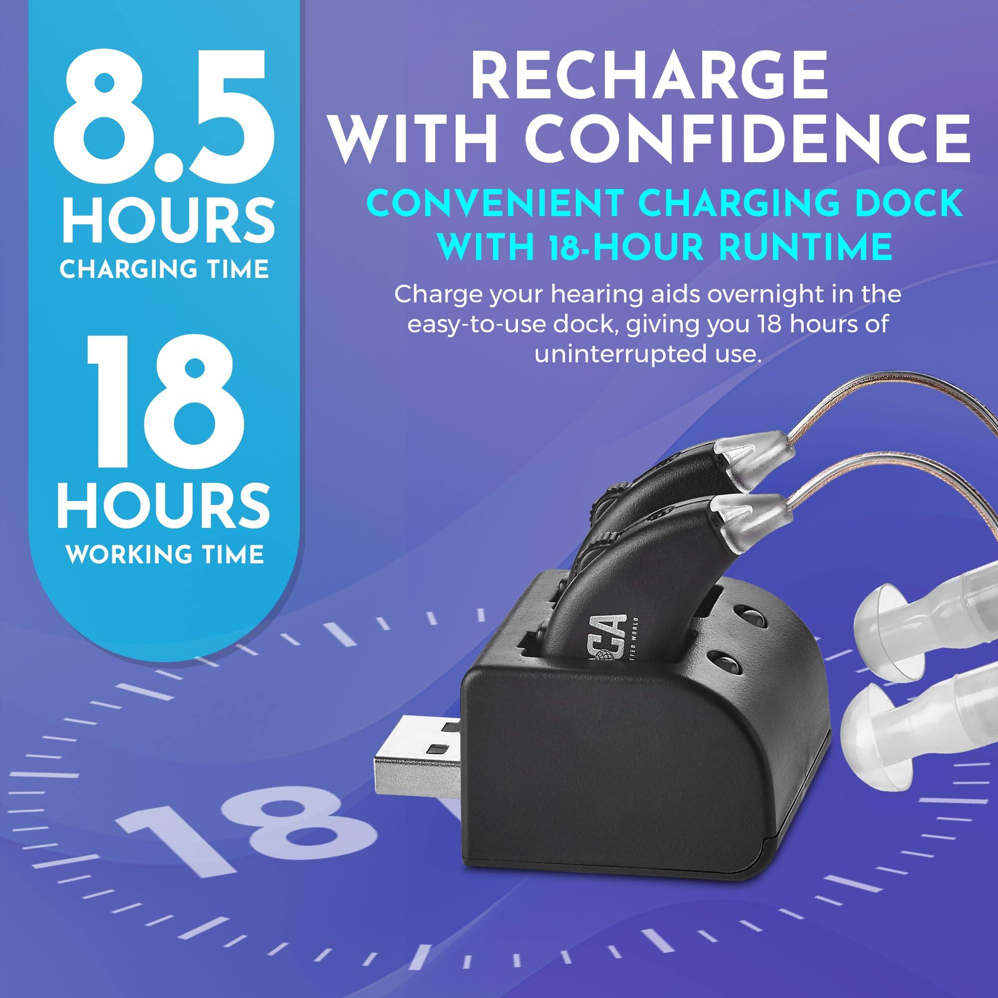 RECHARGE WITH CONFIDENCE  
CONVENIENT CHARGING DOCK WITH 18-HOUR RUNTIME  

8.5 HOURS  
CHARGING TIME  

18 HOURS  
WORKING TIME  

Charge your hearing aids overnight in the easy-to-use dock, giving you 18 hours of uninterrupted use.