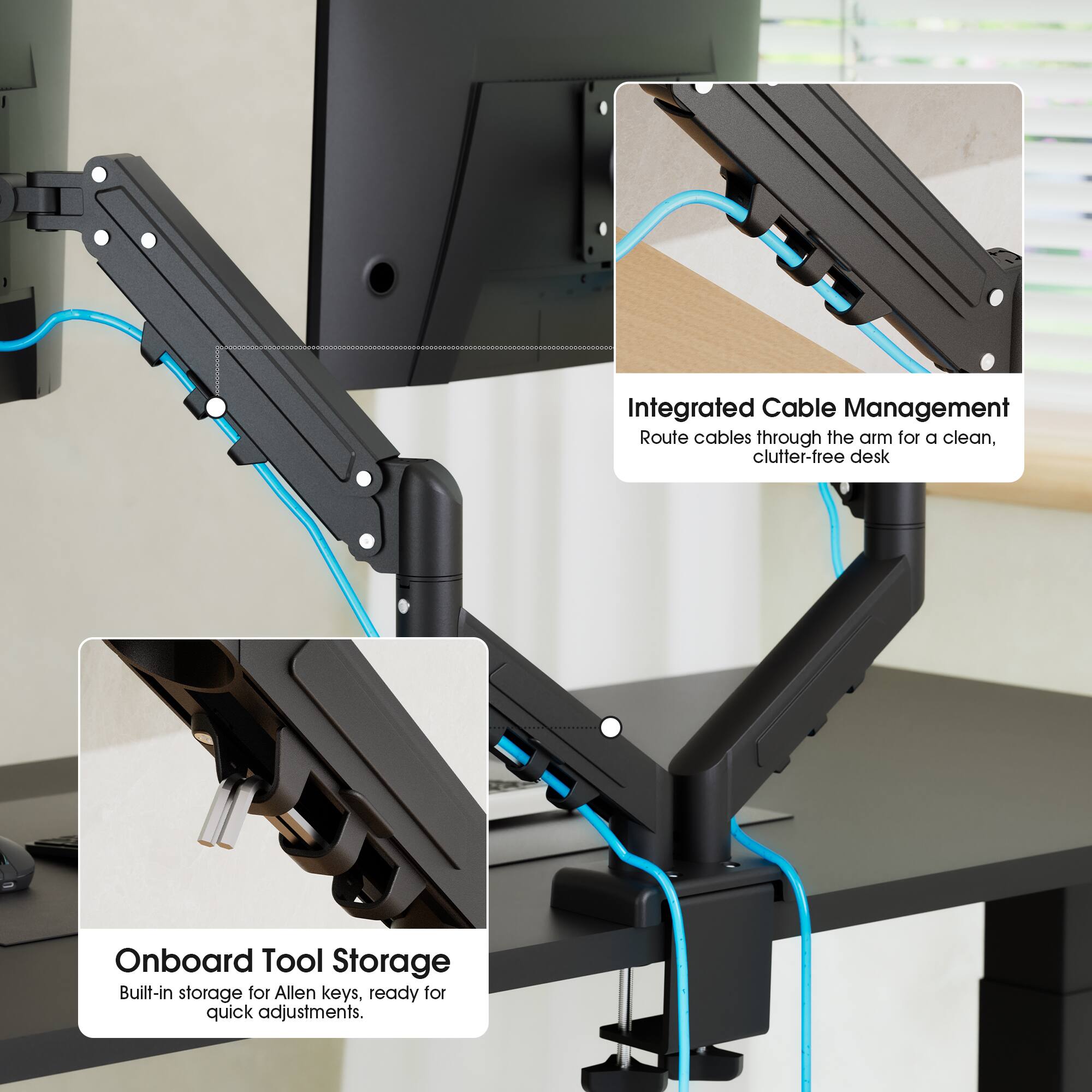 Integrated Cable Management  
Route cables through the arm for a clean, clutter-free desk  

Onboard Tool Storage  
Built-in storage for Allen keys, ready for quick adjustments.