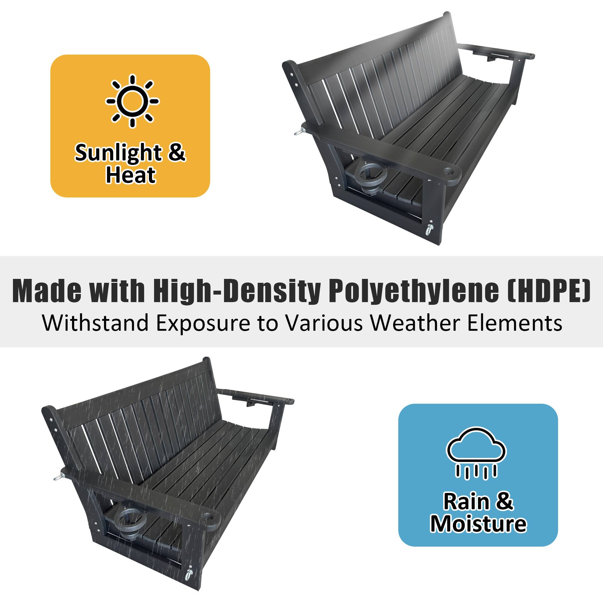 Sunlight & Heat

Made with High-Density Polyethylene (HDPE)

Withstand Exposure to Various Weather Elements

Rain & Moisture