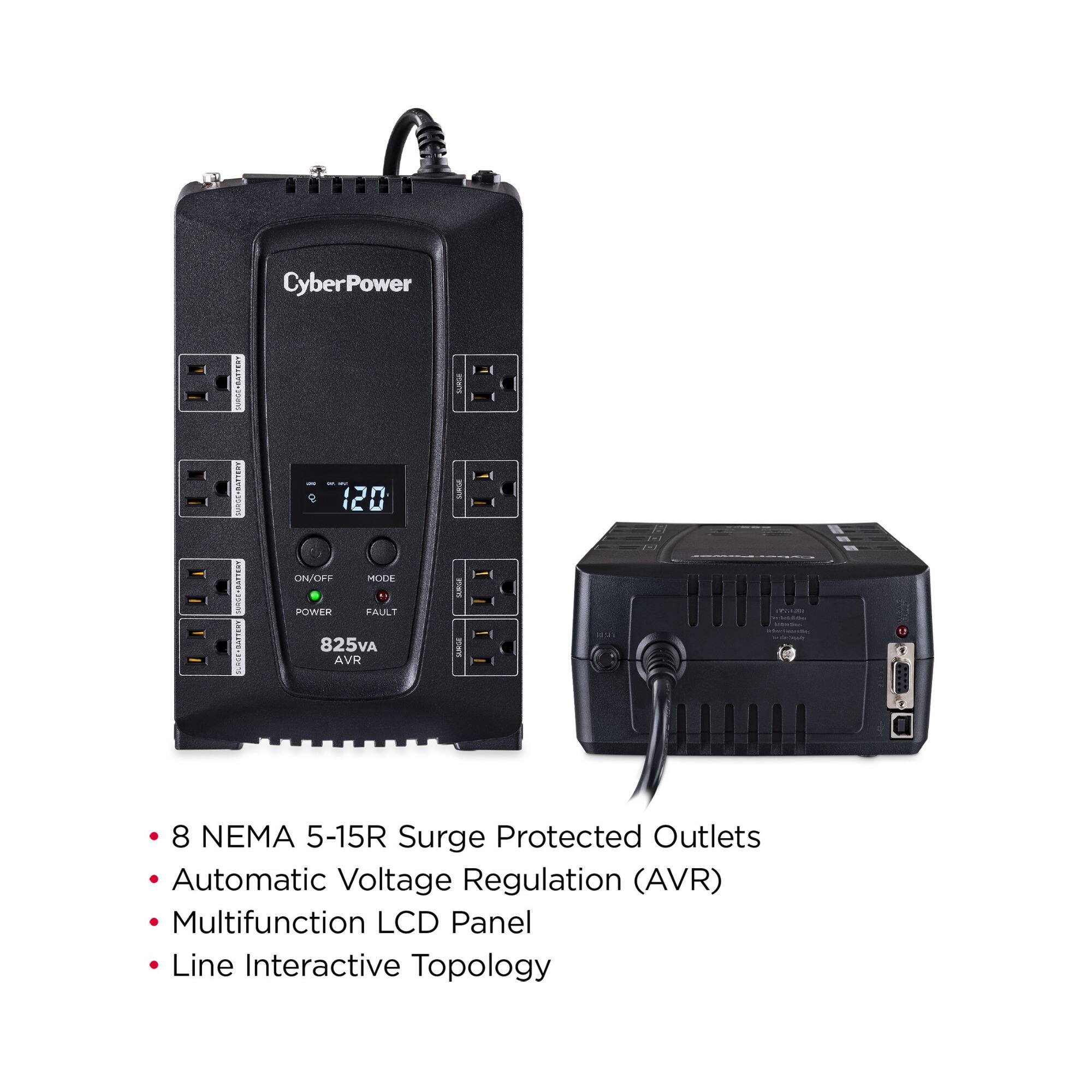 CyberPower URSCIBUTTENT FTE8 SEATEN NSETBAFTERT

- 120 ON/OFF MODE POWER FAULT
- 825VA AVR I IN I
- 8 NEMA 5-15R Surge Protected Outlets
- Automatic Voltage Regulation (AVR)
- Multifunction LCD Panel
- Line Interactive Topology