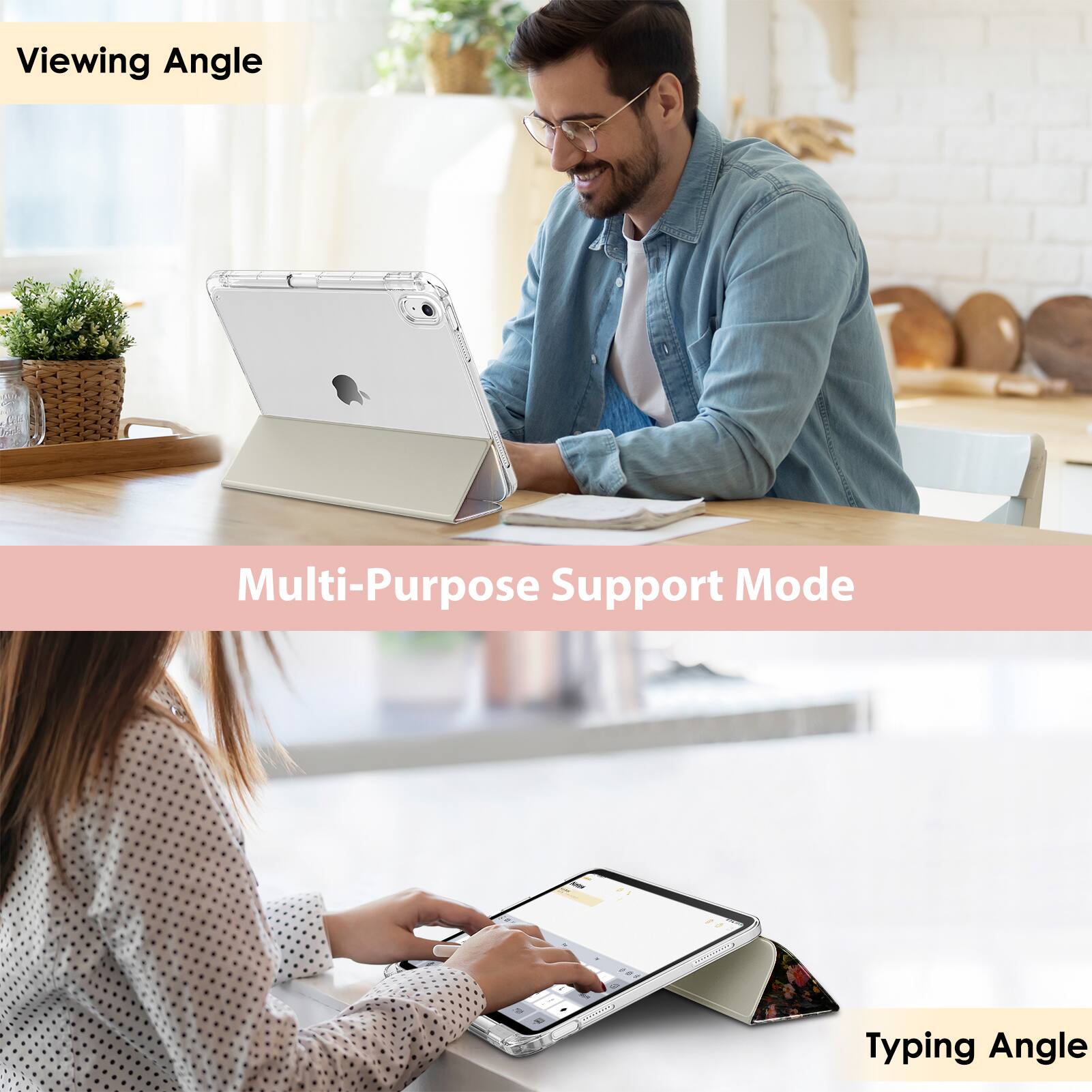 Viewing Angle

Multi-Purpose Support Mode

Typing Angle