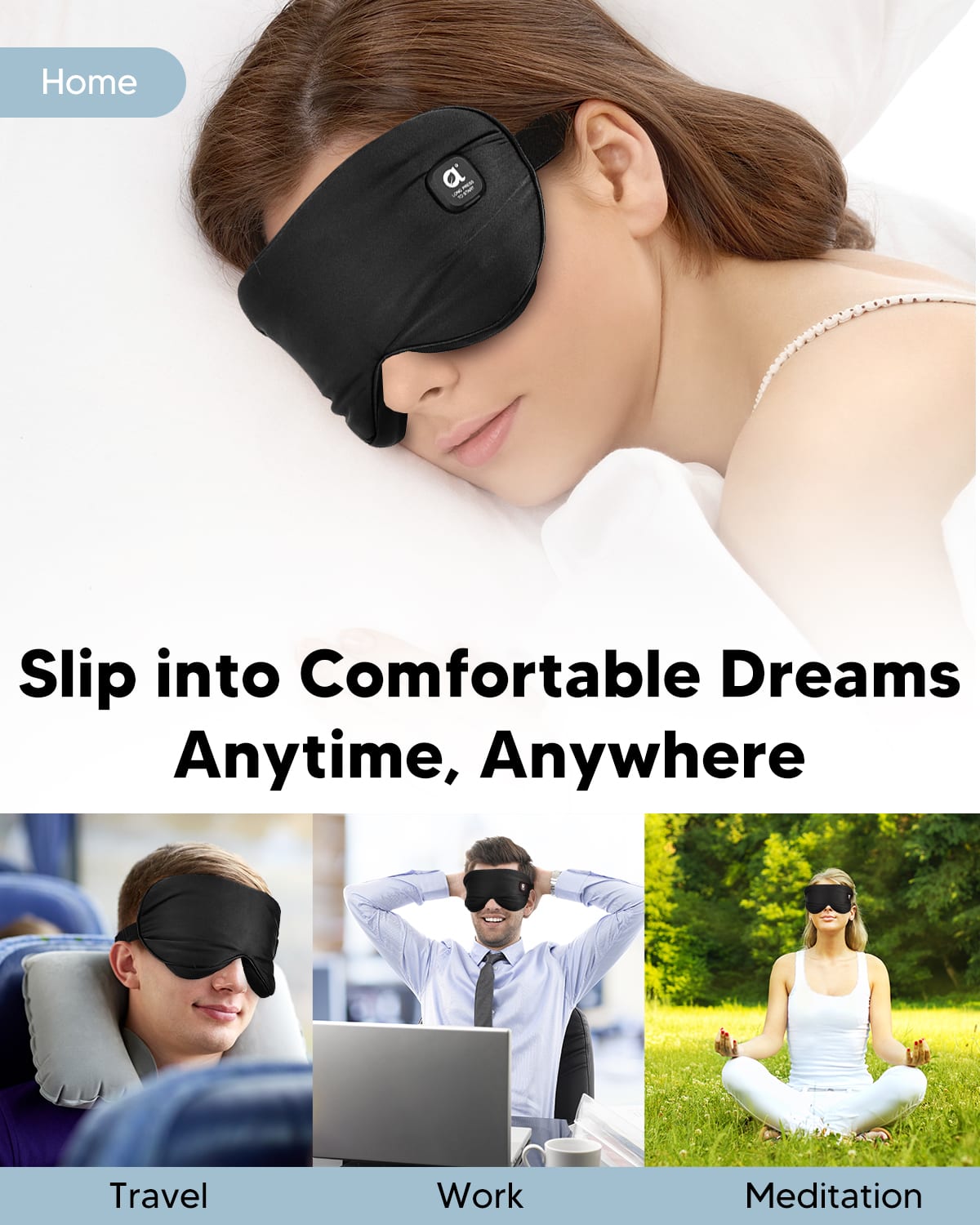 Home - Slip into Comfortable Dreams Anytime, Anywhere
Travel - Work - Meditation