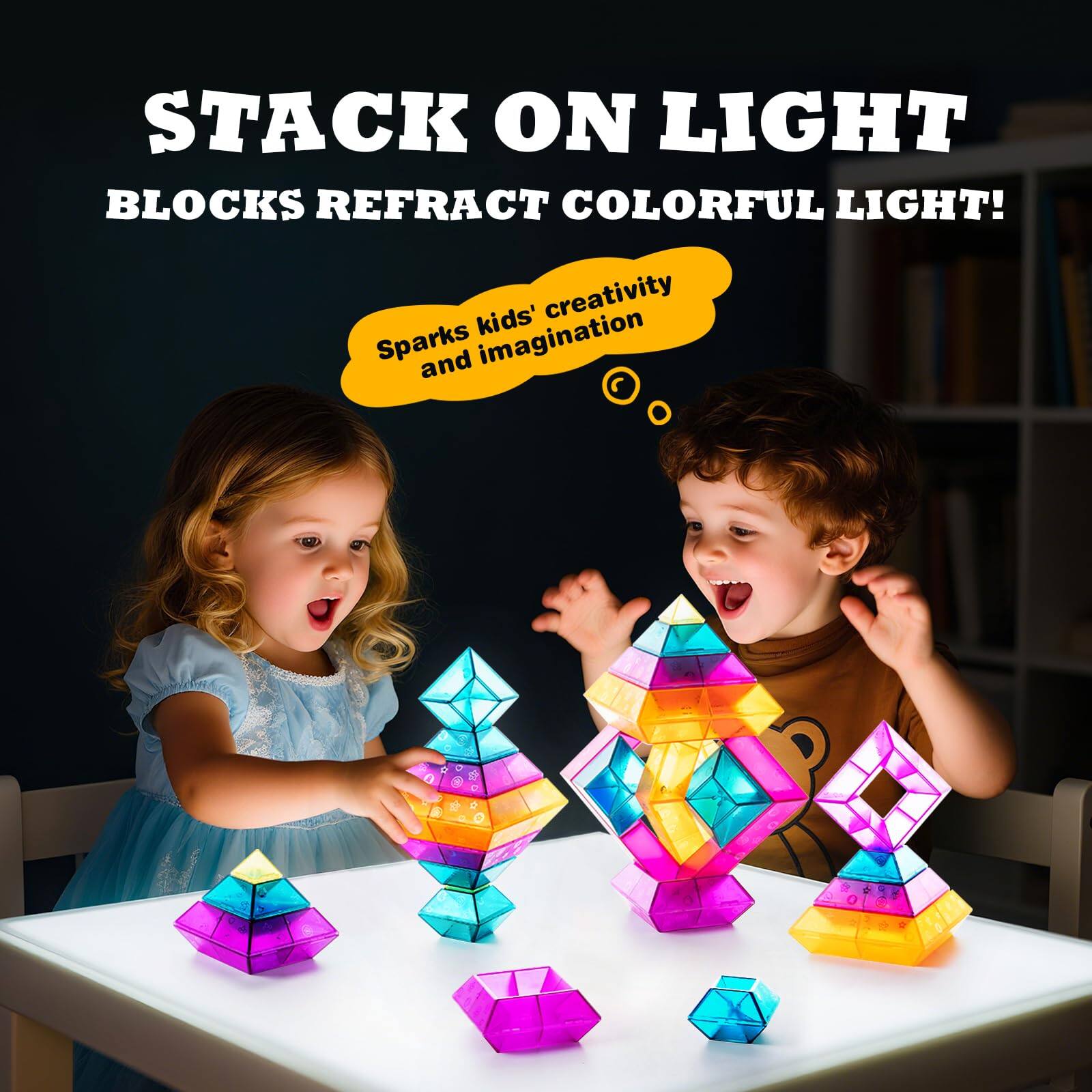 STACK ON LIGHT  
BLOCKS REFRACT COLORFUL LIGHT!  
Sparks kids' creativity and imagination