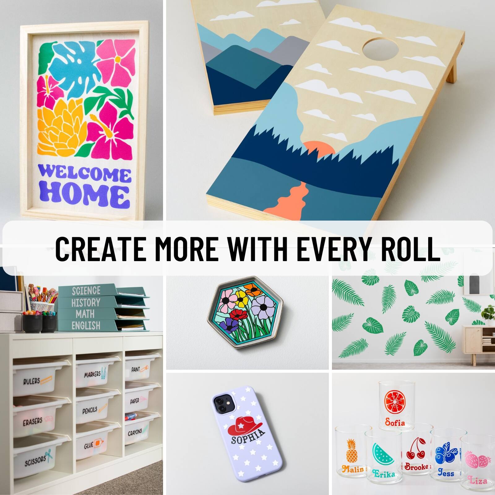 WELCOME HOME  
CREATE MORE WITH EVERY ROLL  

SCIENCE  
HISTORY  
MATH  
ENGLISH  

RULERS  
MARKERS  
ERASERS  
SCISSORS  
PENCILS  
GLUE  
CARPONS  

SOPHIA  
Sofia  
Malin  
Brooke  
Erika  
Jess  
Liza