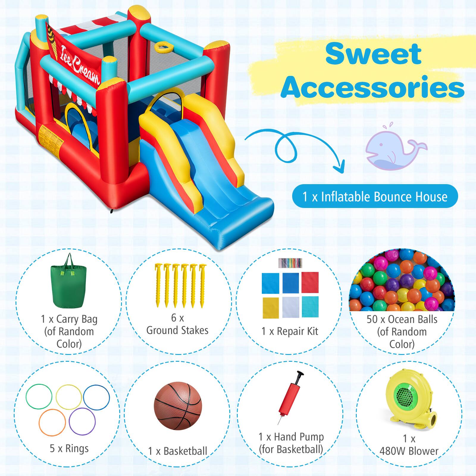 Sweet Accessories

1 x Inflatable Bounce House

1 x Carry Bag (of Random Color)

6 x Ground Stakes

1 x Repair Kit

50 x Ocean Balls (of Random Color)

5 x Rings

1 x Basketball

1 x Hand Pump (for Basketball)

1 x 480W Blower