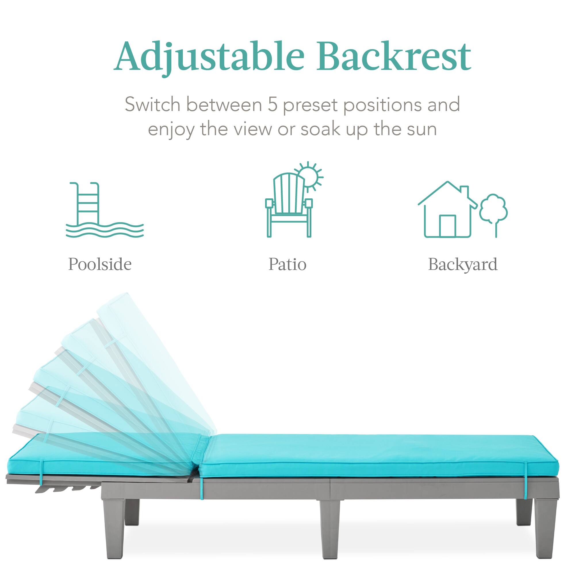 Adjustable Backrest

Switch between 5 preset positions and enjoy the view or soak up the sun

Poolside  
Patio  
Backyard