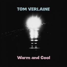 Tom Verlaine - Warm And Cool - VINYL LP
