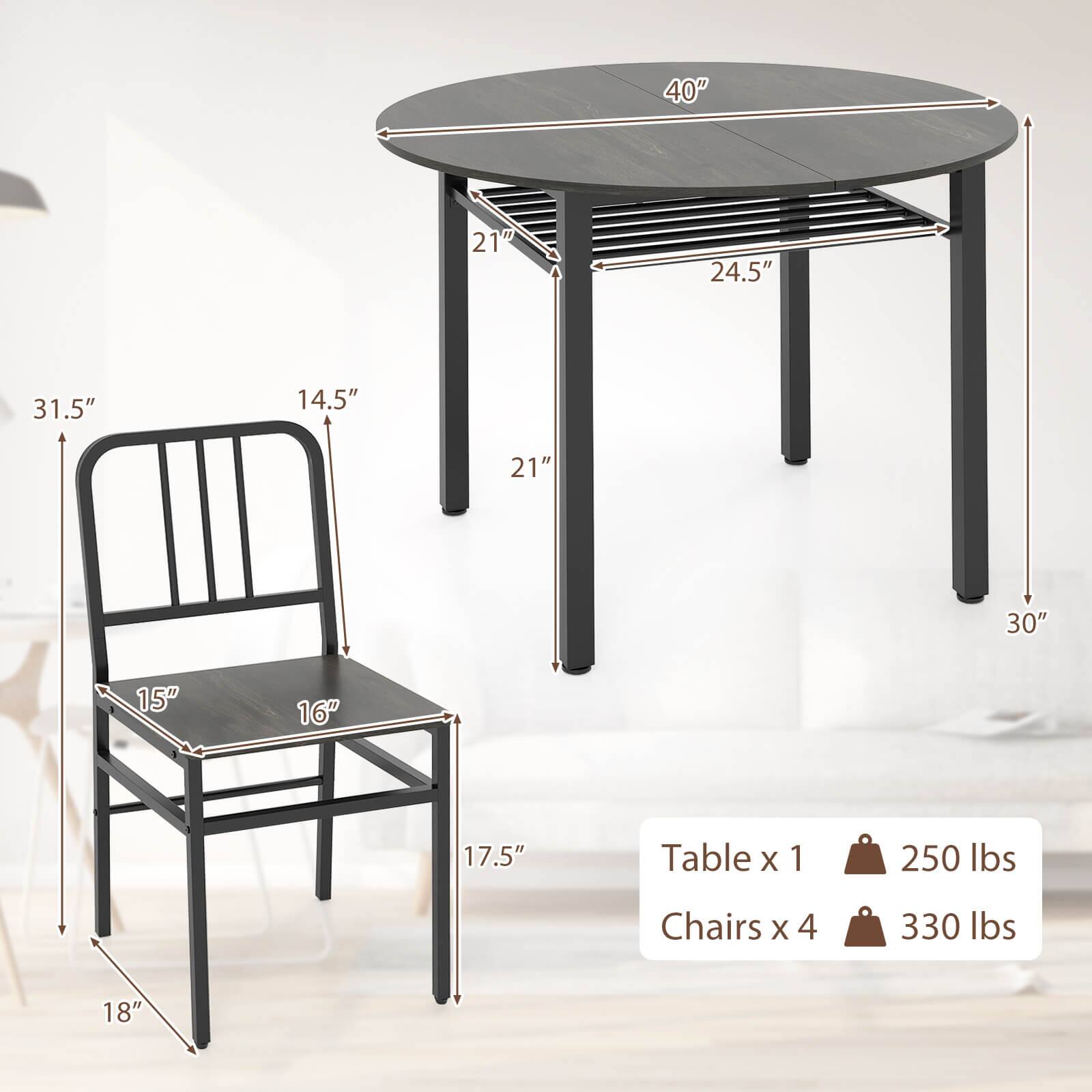 40" 21" 24.5" 31.5" 14.5" 21" 30" 15" 16" 17.5" 18"  
Table x 1 250 lbs  
Chairs x 4 330 lbs