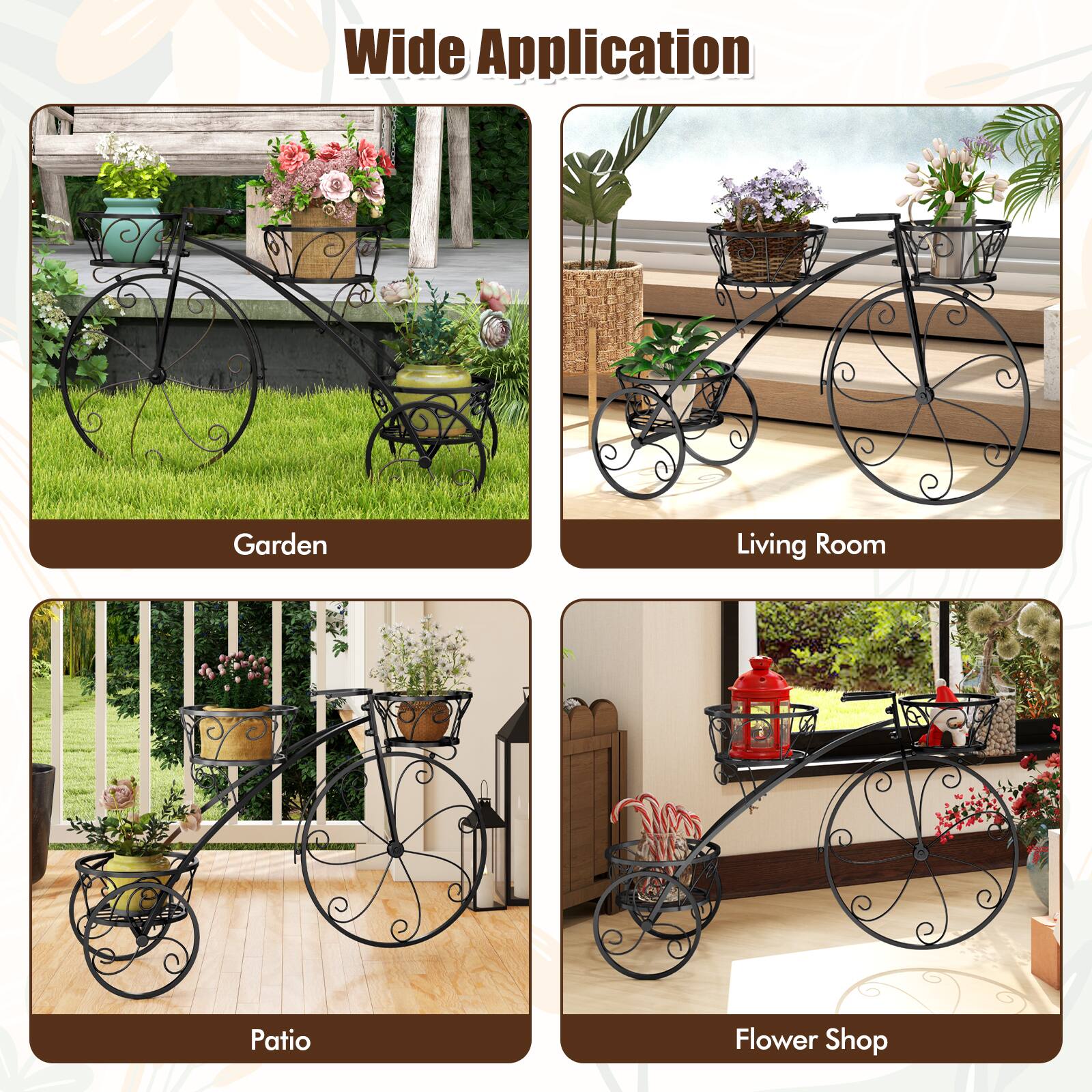 Wide Application

Garden  
Living Room  
Patio  
Flower Shop