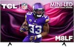 TCL MINI-LED NFL Vixinos FULL ARRAY LOCAL DIMMING 3 37 C .. NFL BREAFT VIKINGS 33 M8LF