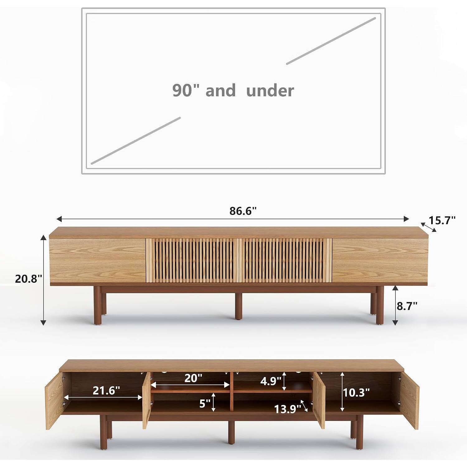 90" and under
86.6"
15.7"
20.8"
8.7"
21.6"
20" 5"
4.9" 13.9"
10.3"