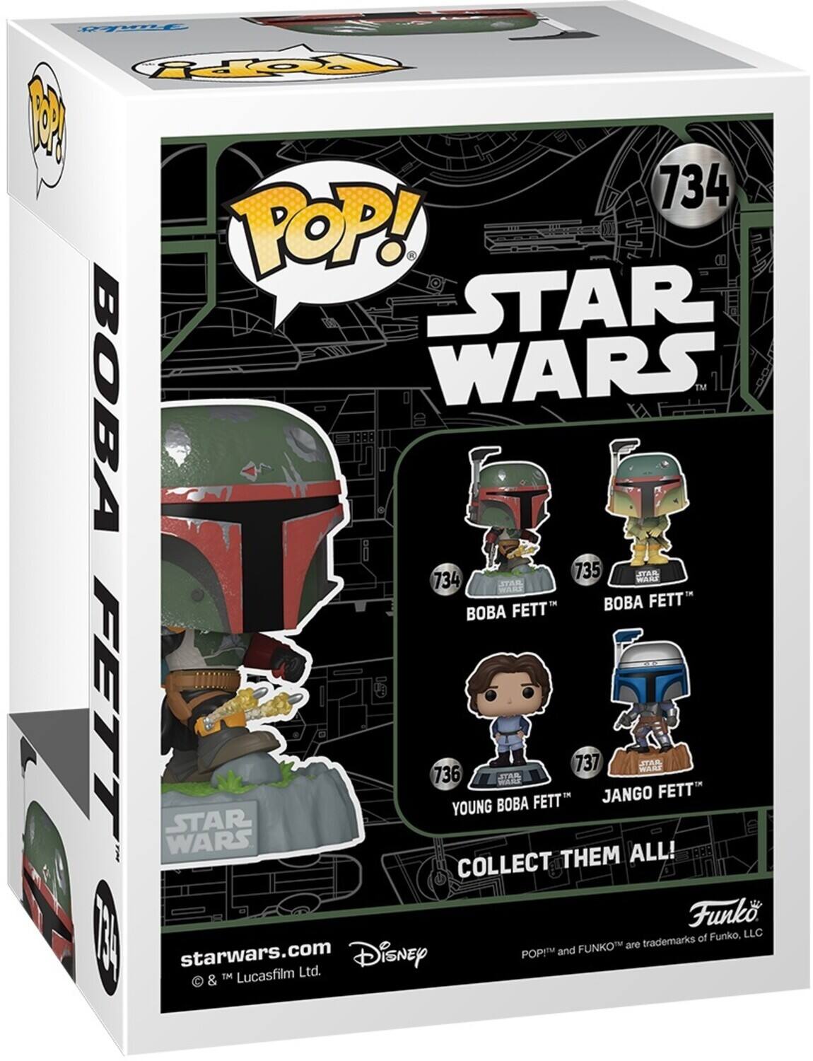 POP! STAR WARS 734 BOBA FETT 735 BOBA FETT 736 YOUNG BOBA FETT 737 JANGO FETT COLLECT THEM ALL! Funko, LLC I FUNKO are trademarks of POP! and STAR WARS.com Disney & TM Lucasfilm Ltd.