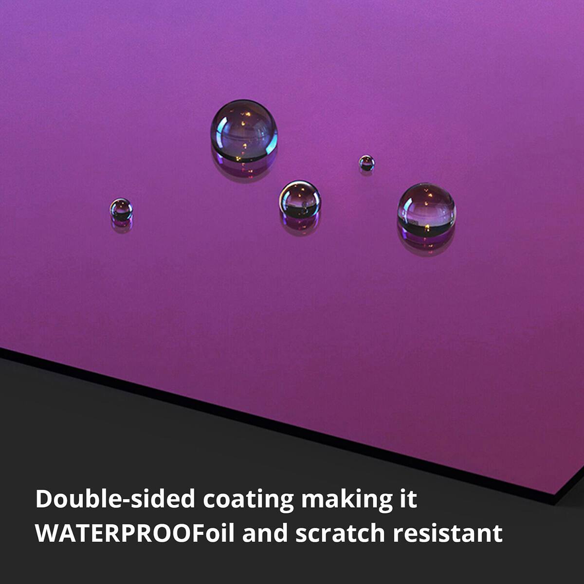 Double-sided coating making it WATERPROOF, oil and scratch resistant