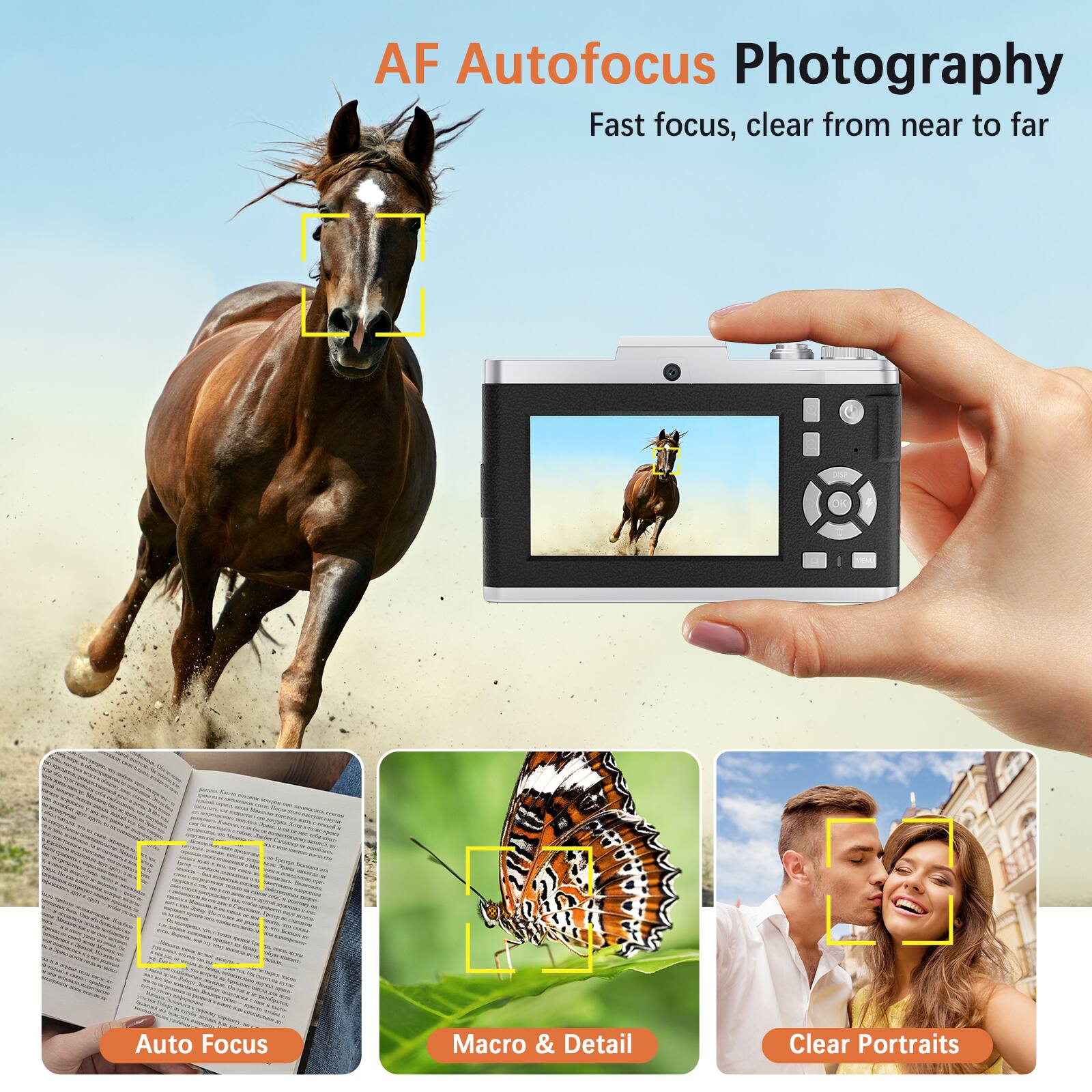 AF Autofocus Photography  
Fast focus, clear from near to far  

Auto Focus  
Macro & Detail  
Clear Portraits
