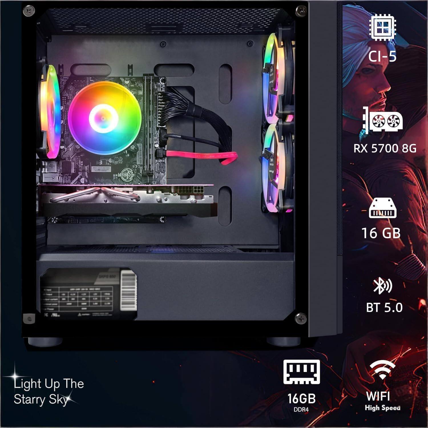 CI-5  
RX 5700 8G  
16 GB  
BT 5.0  
Light Up The Starry Sky  
16GB DDR4  
WIFI High Speed