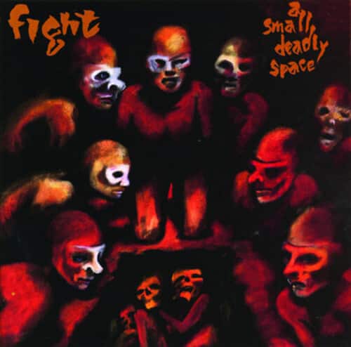 Fight - Small Deadly Space  - COMPACT DISCS