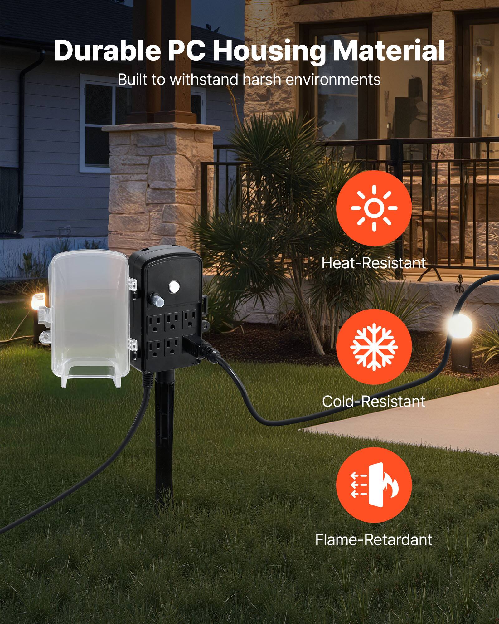 Durable PC Housing Material  
Built to withstand harsh environments  
Heat-Resistant  
Cold-Resistant  
Flame-Retardant