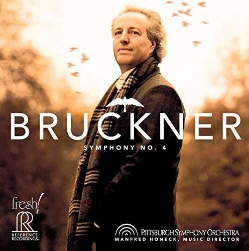 BRUCKNER  
SYMPHONY NO. 4  

fresh R  
REFERENCE RECORDINGS  

PITTSBURGH SYMPHONY ORCHESTRA  
MANFRED HONECK, MUSIC DIRECTOR