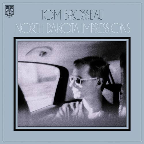 TOM BROSEAU  
NORTH DAKOTA IMPRESSIONS