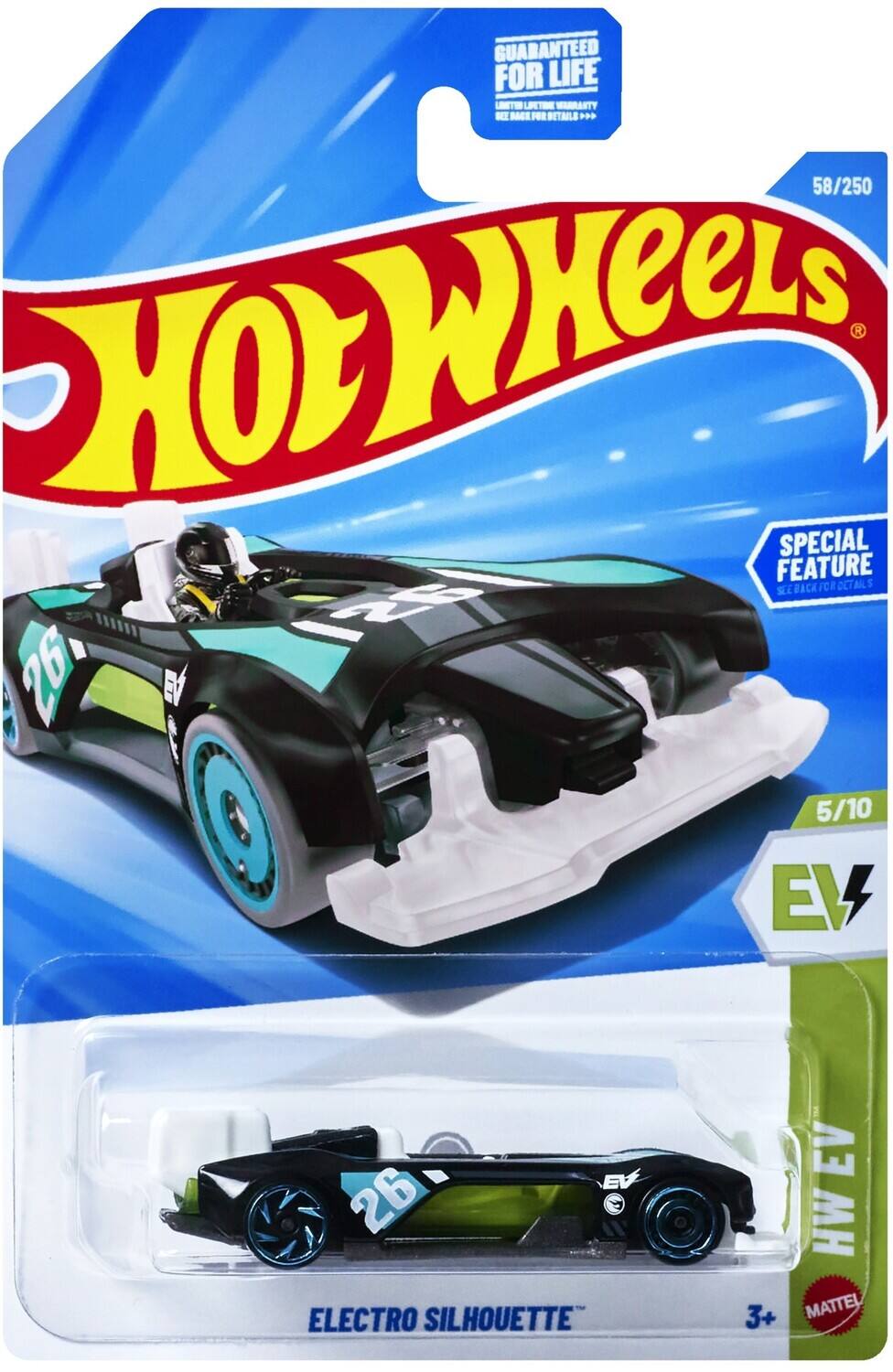 GUARANTEED FOR LIFE  
LIETE UTE WARRANTY BE BACE FER BETAILS  
58/250  
R HotWheels SPECIAL FEATURE SEEBACKFCROCTAILS SEE BACK FOR DETAILS  
5/10 EV EV 26 ELECTRO SILHOUETTE EV HW 3+ MATTEL