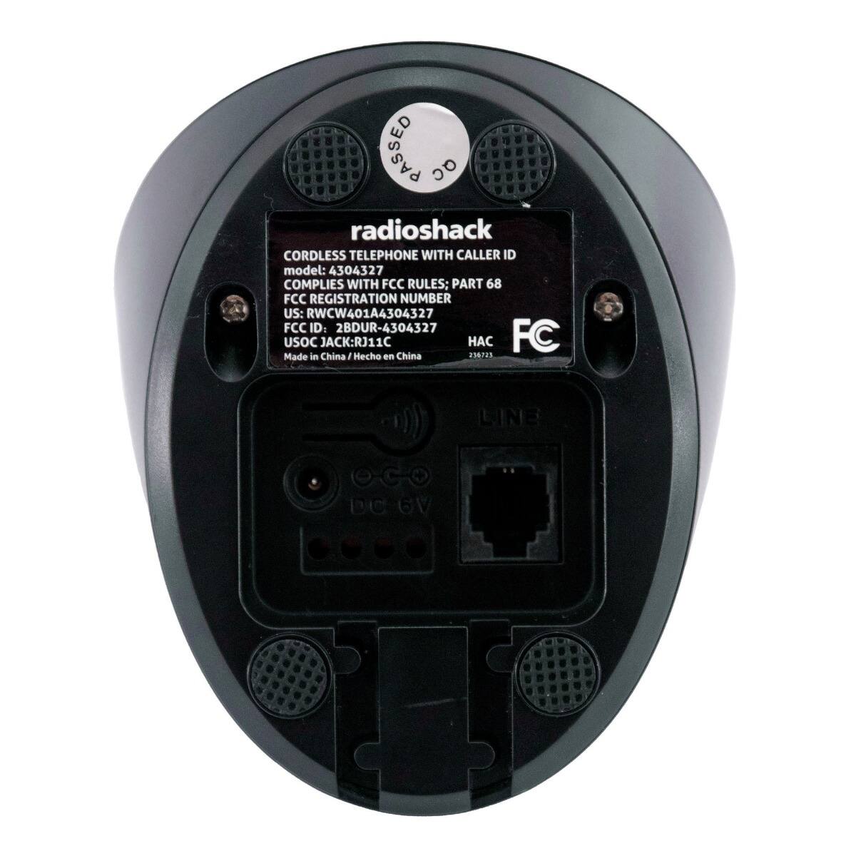 radioshack  
CORDLESS TELEPHONE WITH CALLER ID  
model: 4304327  
COMPLIES WITH FCC RULES: PART 68  
FCC REGISTRATION NUMBER: RWCW401A4304327  
FCC ID: 2BDUR-4304327  
USOC JACK: RJ11C  
Made in China / Hecho en China  

DC 6V  
LINE