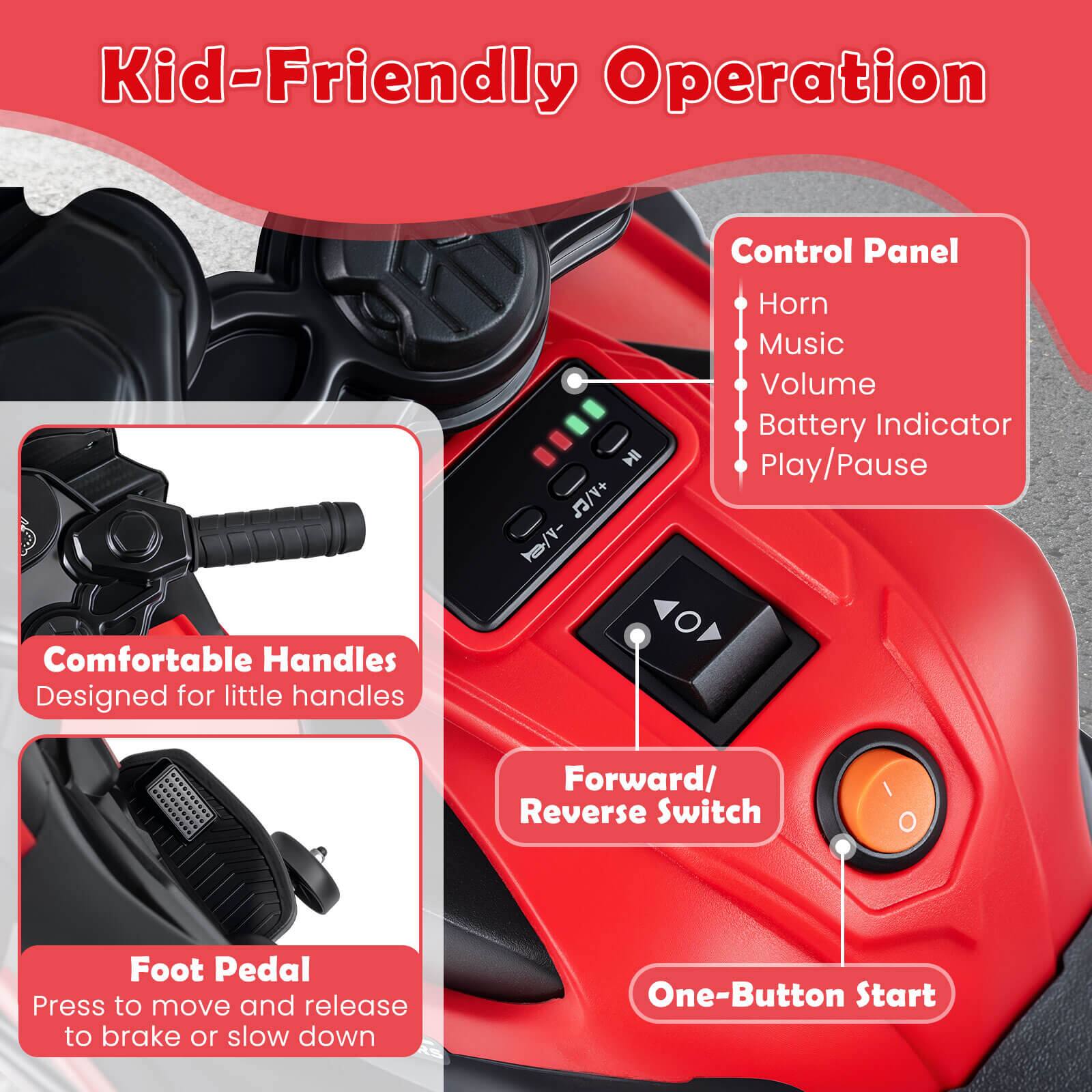 Kid-Friendly Operation

- Control Panel
  - Horn
  - Music
  - Volume
  - Battery Indicator
  - Play/Pause

- Comfortable Handles
  - Designed for little handles

- Forward/Reverse Switch

- Foot Pedal
  - Press to move and release to brake or slow down

- One-Button Start