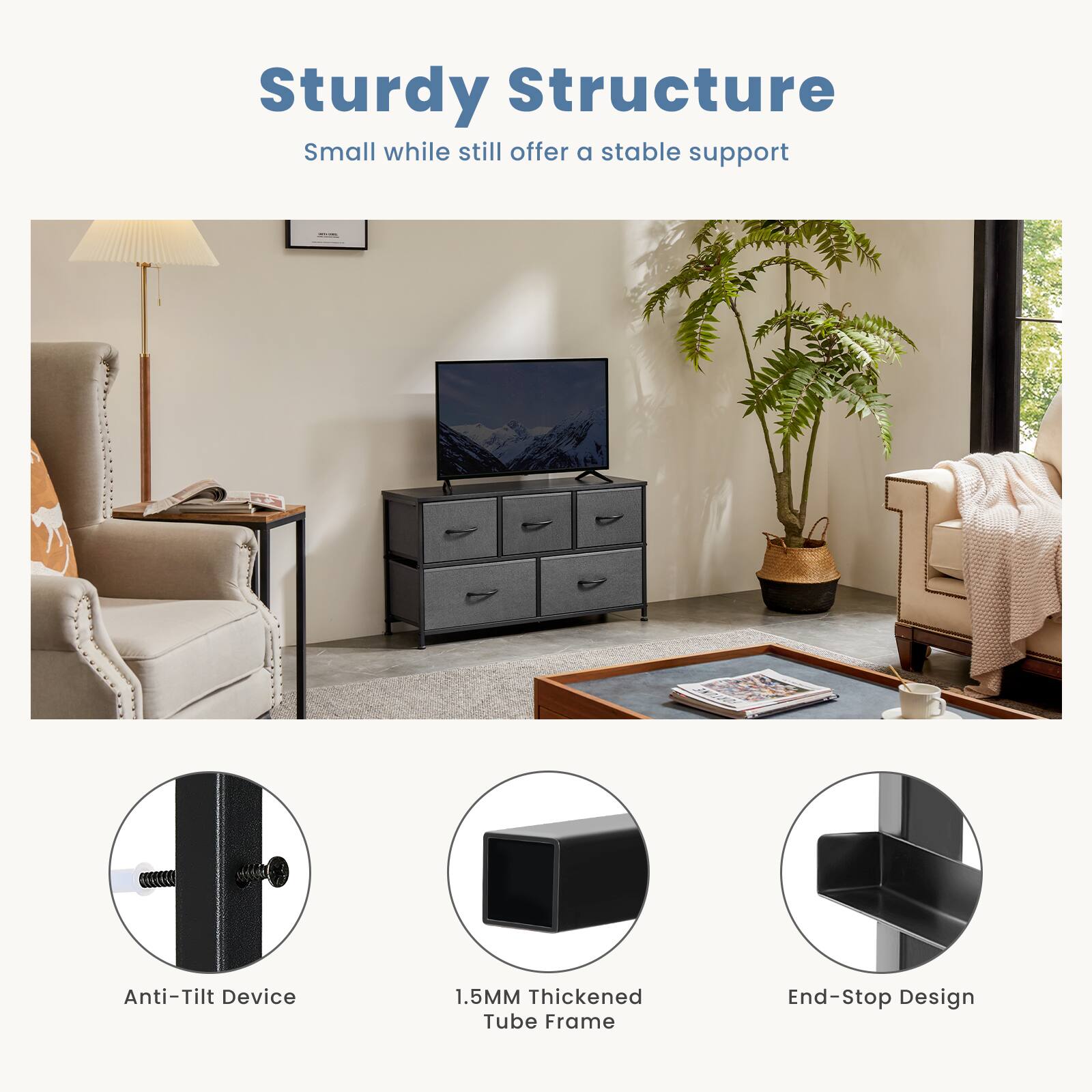 Sturdy Structure: Small while still offering a stable support Anti-Tilt Device: 1.5MM Thickened Tube Frame End-Stop Design