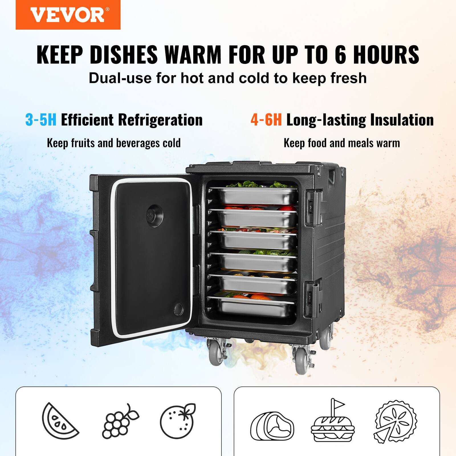 VEVOR KEEP DISHES WARM FOR UP TO 6 HOURS
Dual-use for hot and cold to keep fresh
3-5H Efficient Refrigeration
Keep fruits and beverages cold
4-6H Long-lasting Insulation
Keep food and meals warm