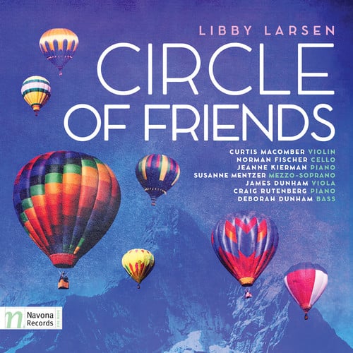 Larsen / Macomber / Fischer / Kierman / Mentzer - Libby Larsen: Circle of Friends  - COMPACT DISCS