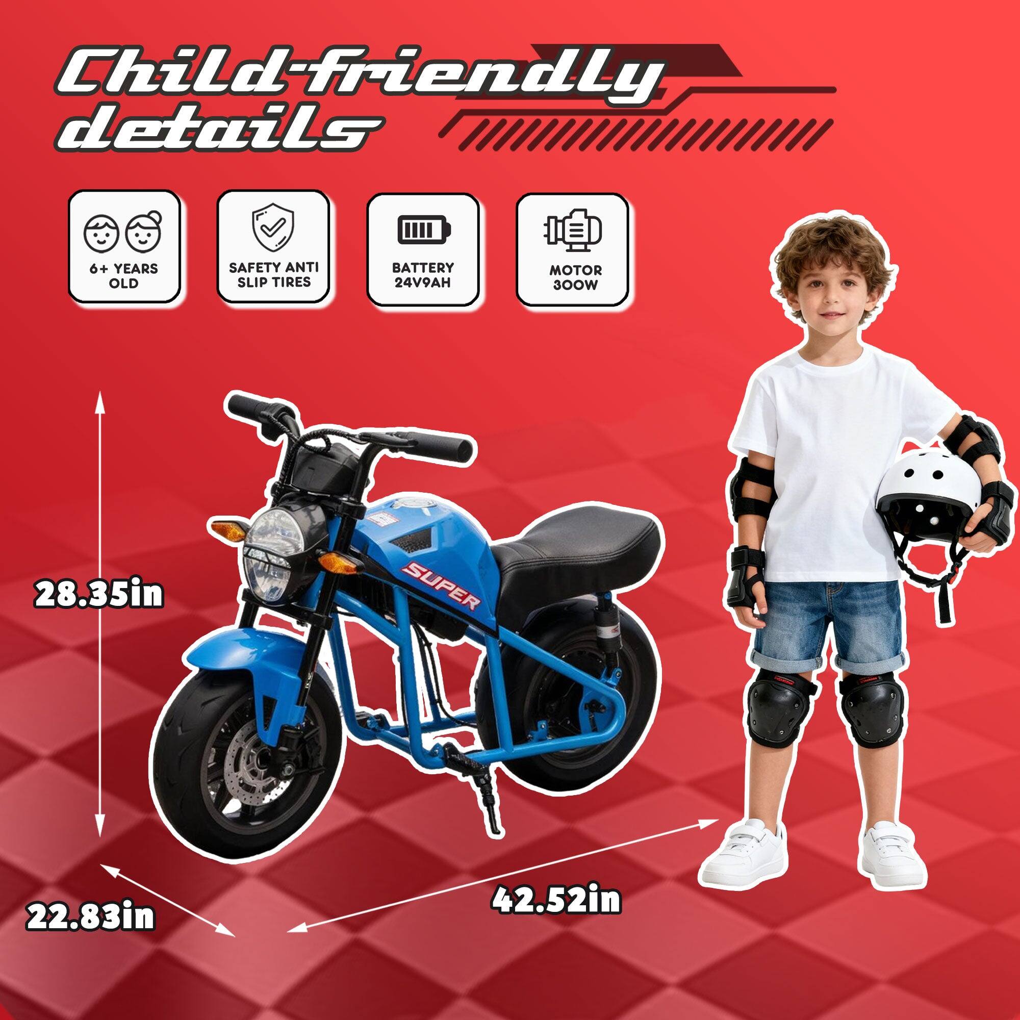 Child-friendly details  
6+ YEARS OLD  
SAFETY ANTI SLIP TIRES  
BATTERY 24V9AH  
MOTOR 300W  
28.35in  
22.83in  
42.52in