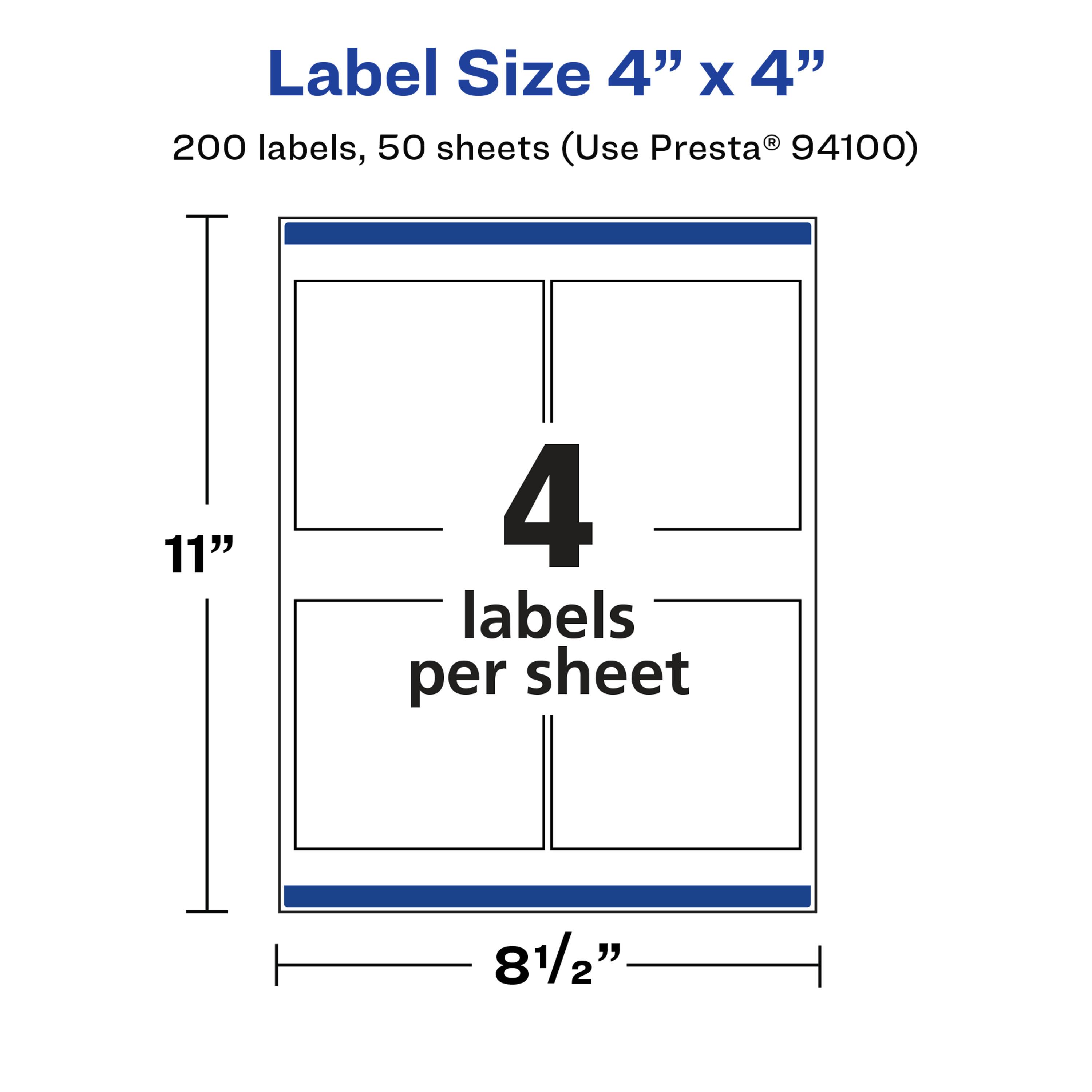 Label Size 4" x 4"  
200 labels, 50 sheets (Use Presta® 94100)  
11"  
4 labels per sheet  
8½"