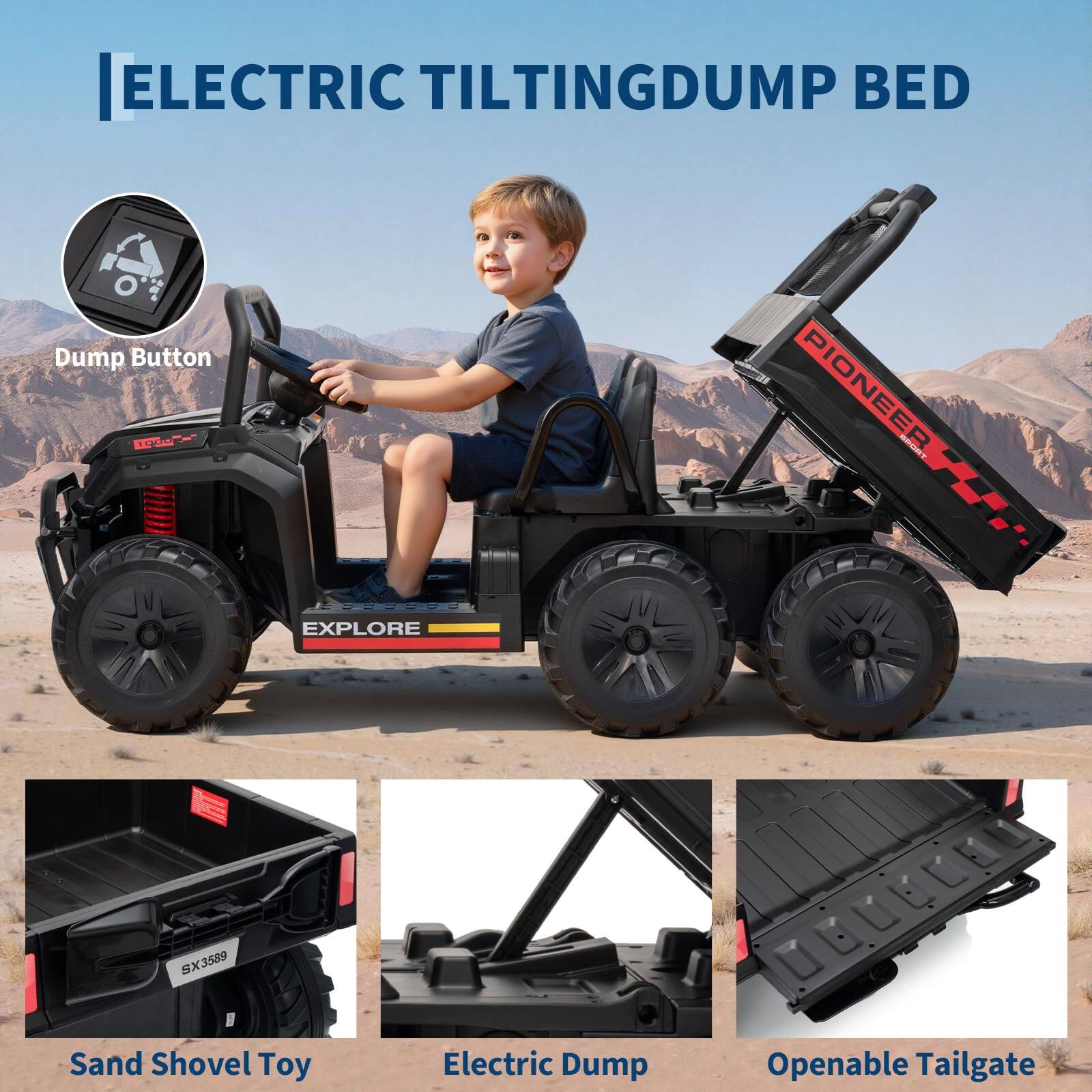 ELECTRIC TILTING DUMP BED

Dump Button

PIONEER EXPLORE SX3589

Sand Shovel Toy

Electric Dump

Openable Tailgate