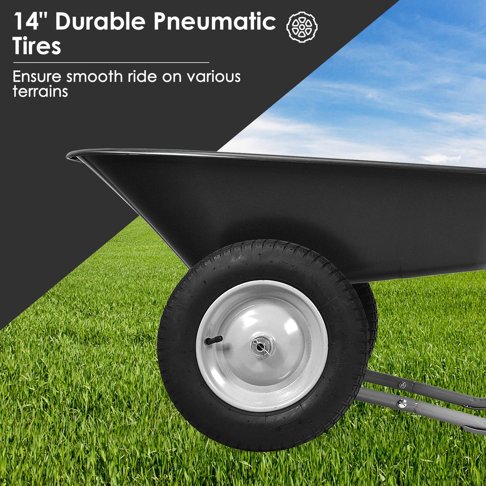 14" Durable Pneumatic Tires  
Ensure smooth ride on various terrains