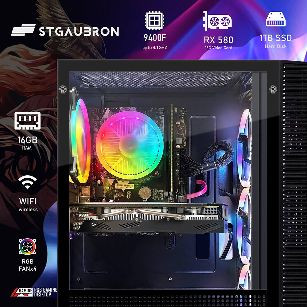 STGAUBRON  
9400F up to 4.1GHz  
RX 580 16G Video Card  
1TB SSD Hard Disk  
16GB RAM  
WIFI wireless  
RGB FANx4  
RGB GAMING DESKTOP