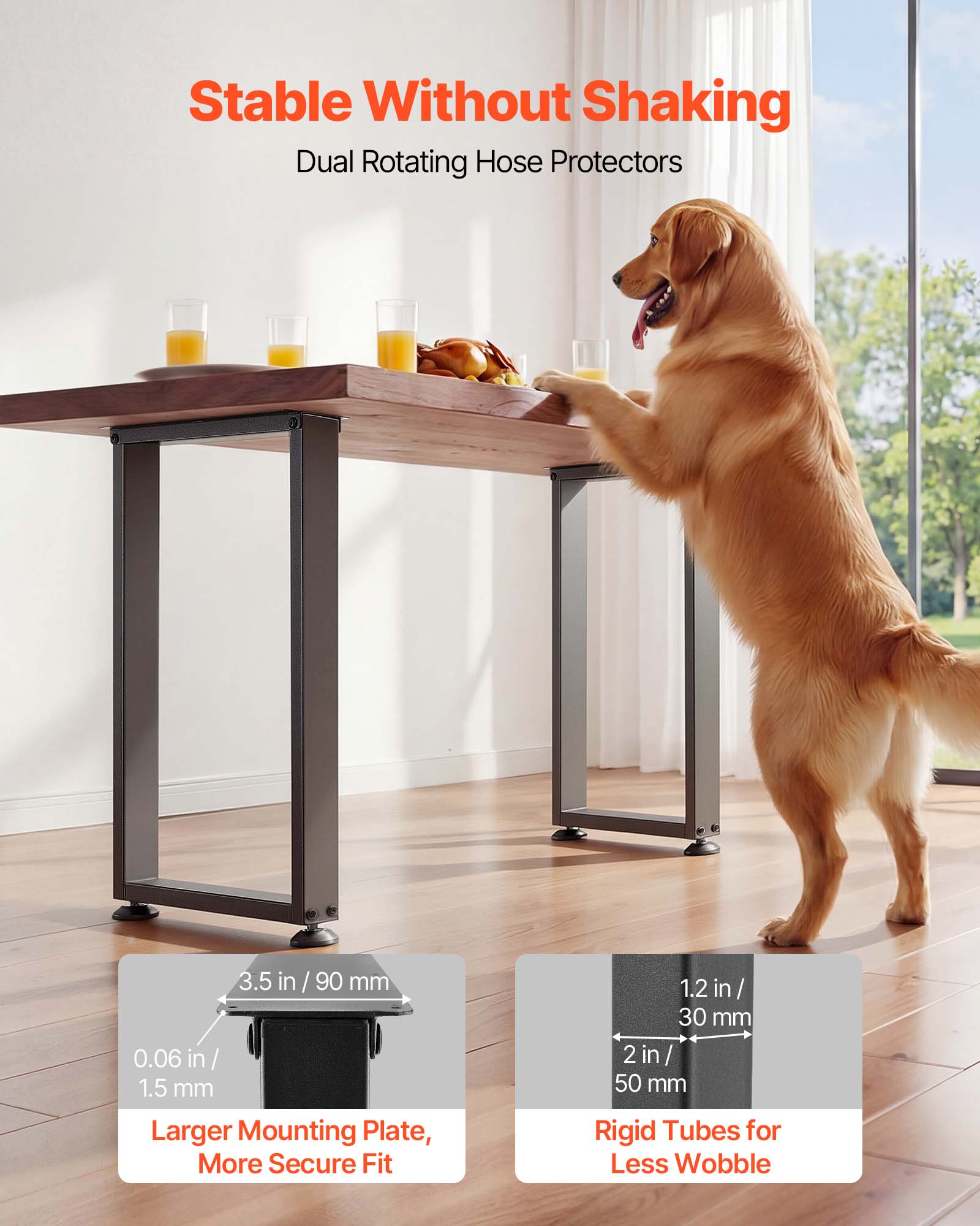 Stable Without Shaking  
Dual Rotating Hose Protectors  

3.5 in / 90 mm  
0.06 in / 1.5 mm  
Larger Mounting Plate, More Secure Fit  

1.2 in / 30 mm  
2 in / 50 mm  
Rigid Tubes for Less Wobble