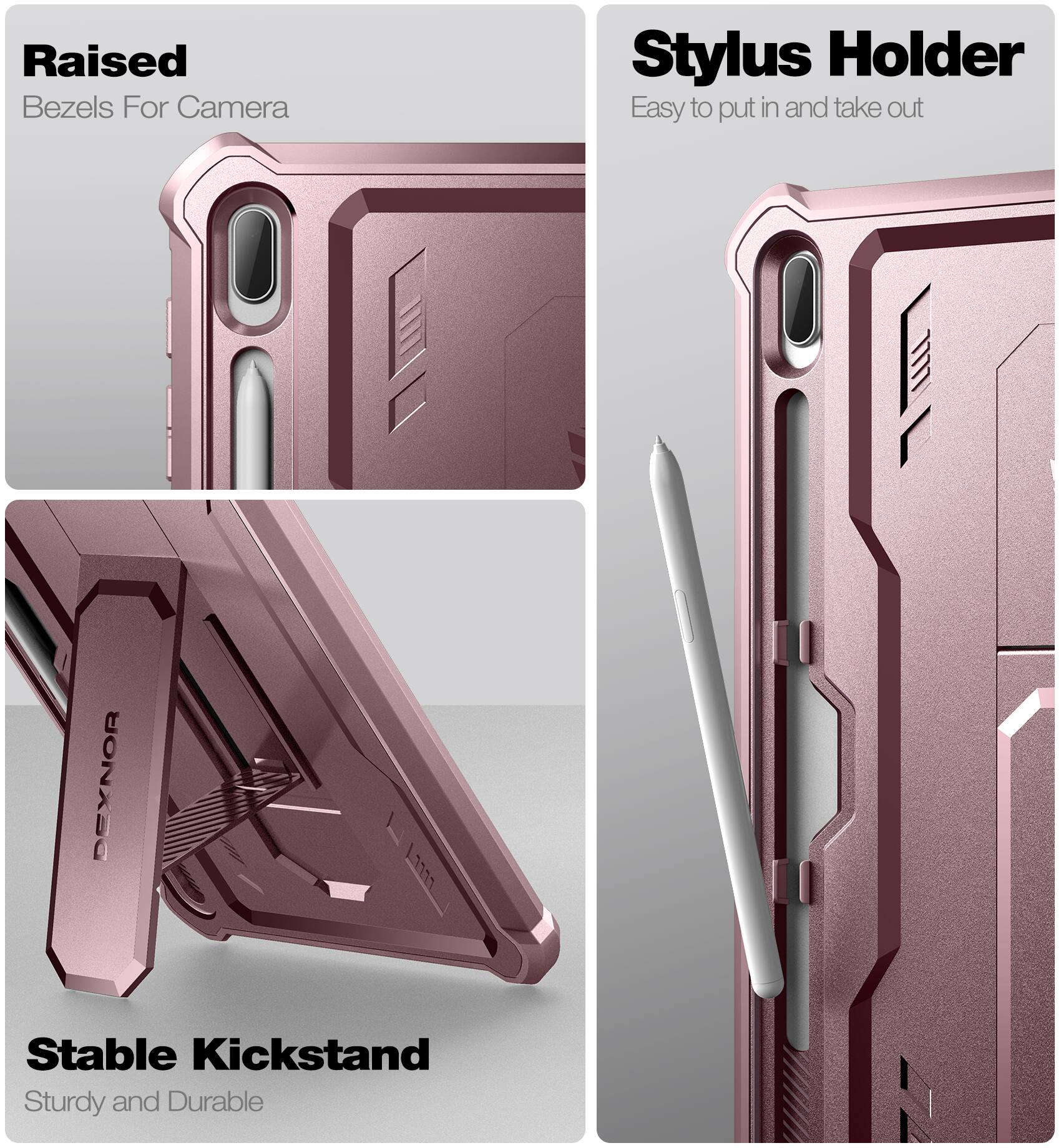 Raised Bezels For Camera  
Stylus Holder  
Easy to put in and take out  
Stable Kickstand  
Sturdy and Durable