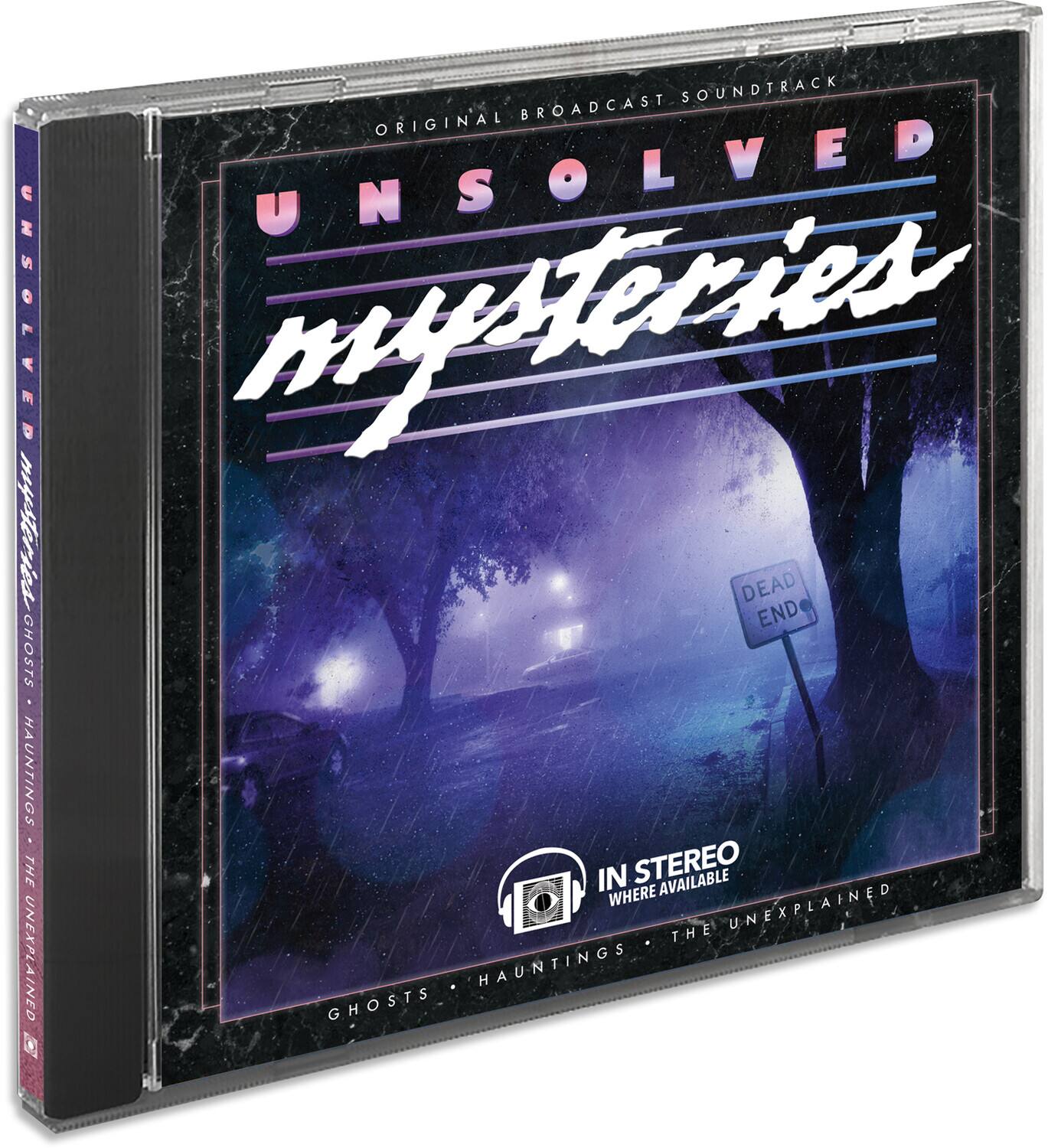 Original Broadcast Soundtrack  
UNSOLVED mysteries  
DEAD END  
GHOSTS HAUNTINGS THE UNEXPLAINED  
IN STEREO WHERE AVAILABLE
