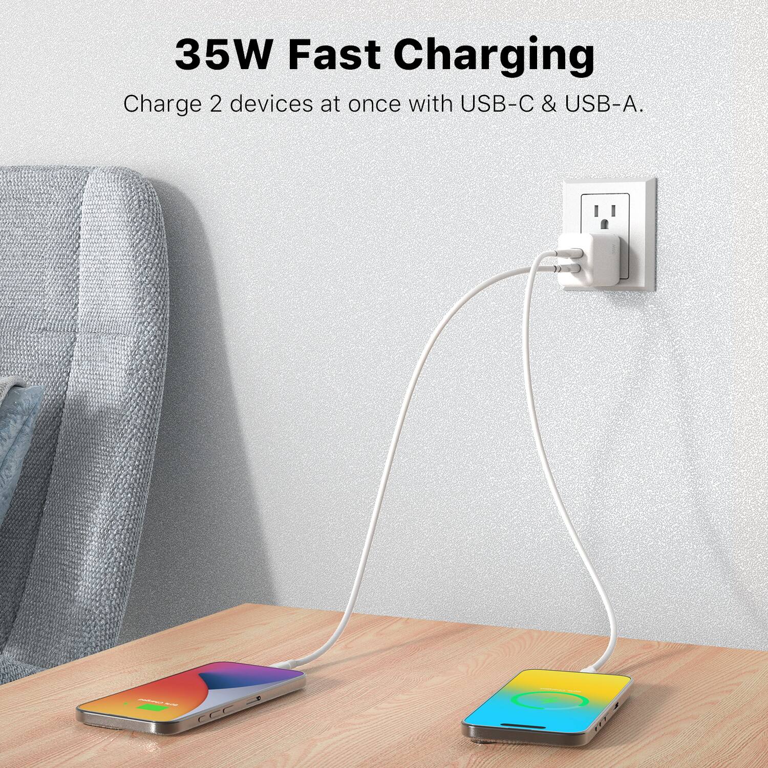 35W Fast Charging  
Charge 2 devices at once with USB-C & USB-A.