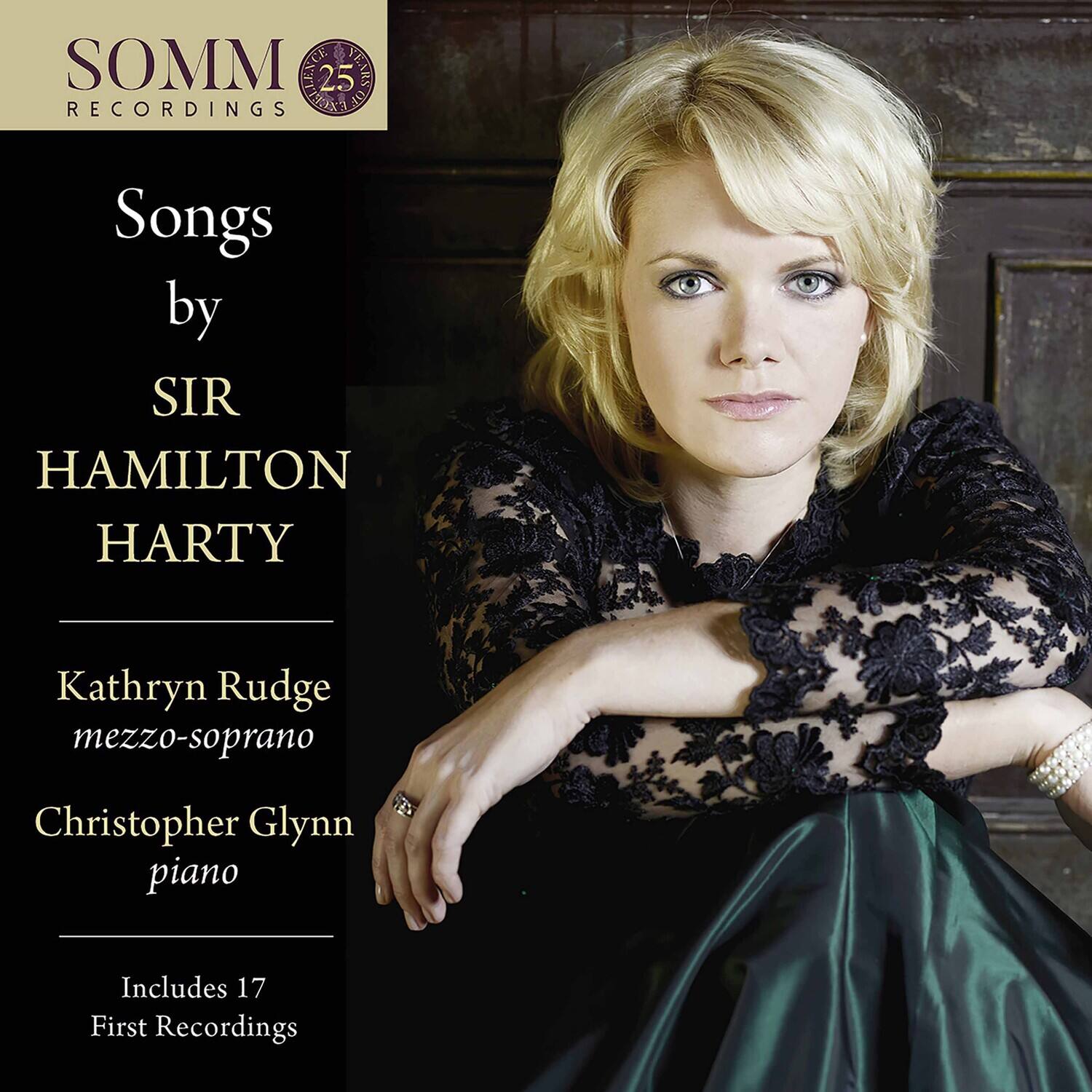 SOMM RECORDINGS

Songs by SIR HAMILTON HARTY

Kathryn Rudge mezzo-soprano  
Christopher Glynn piano

Includes 17 First Recordings
