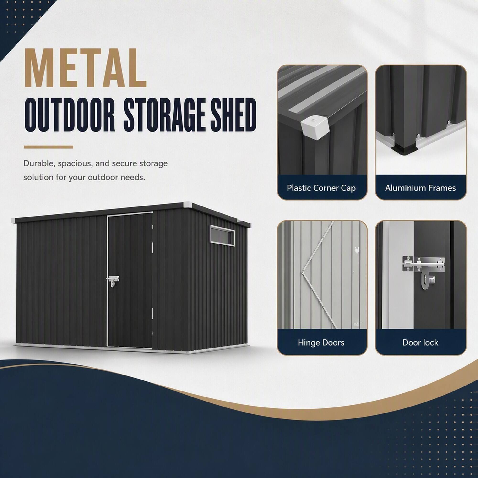 METAL OUTDOOR STORAGE SHED

Durable, spacious, and secure storage solution for your outdoor needs.

- Plastic Corner Cap
- Aluminium Frames
- Hinge Doors
- Door lock