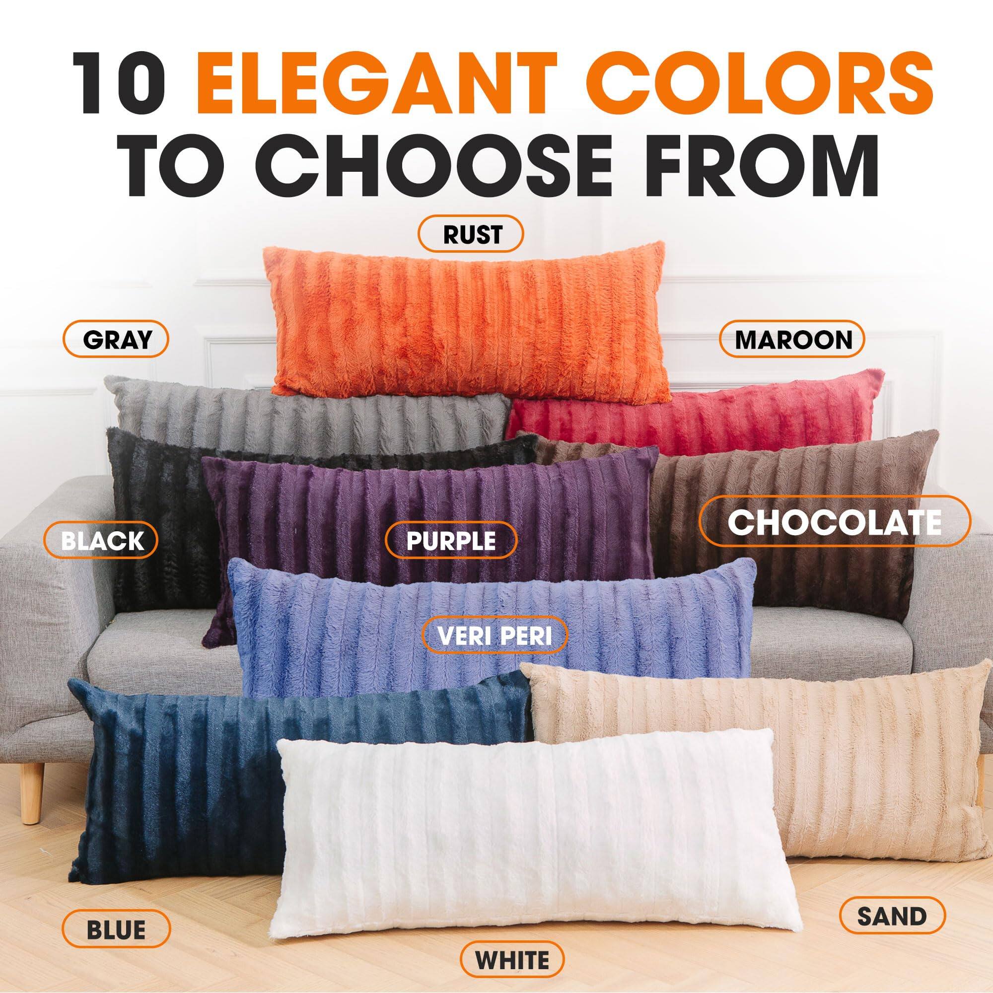 10 ELEGANT COLORS TO CHOOSE FROM

- RUST
- GRAY
- MAROON
- BLACK
- PURPLE
- CHOCOLATE
- VERI PERI
- BLUE
- WHITE
- SAND
